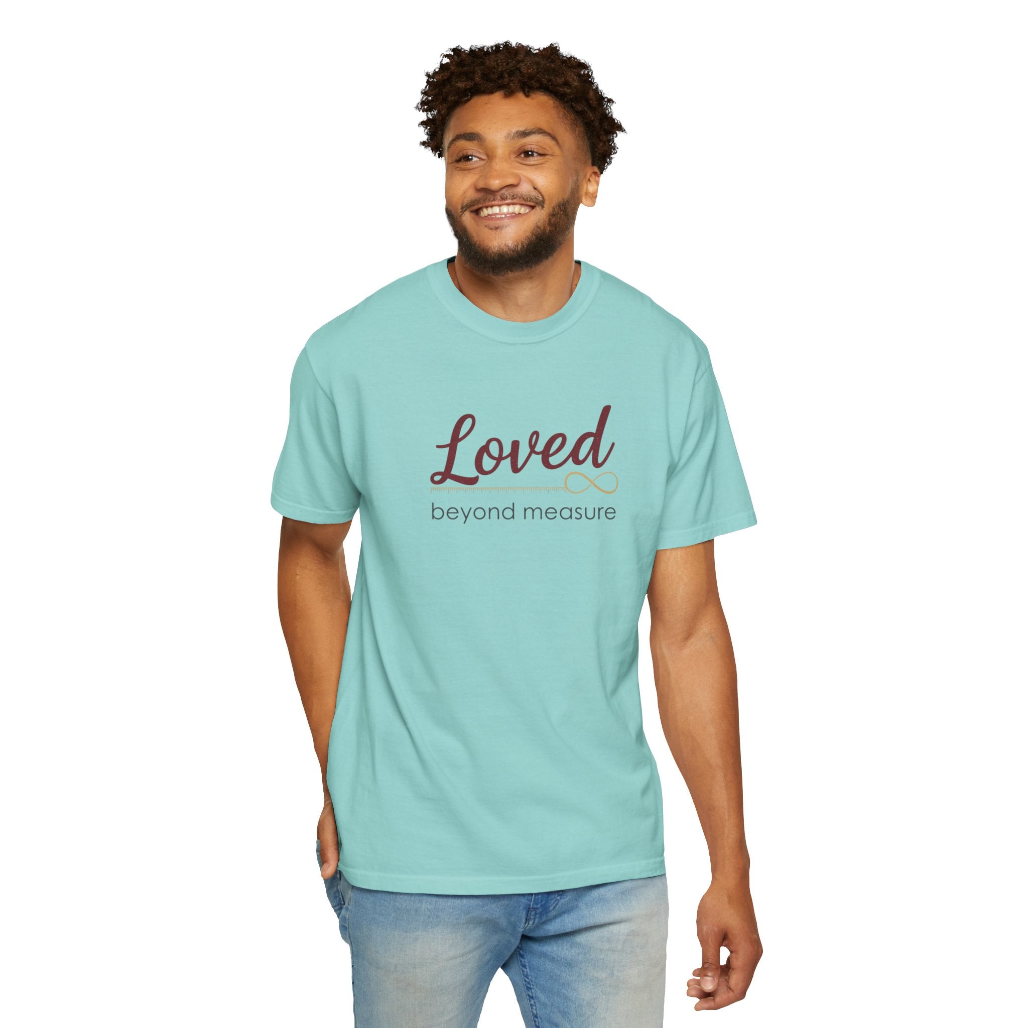 Loved Beyond Measure T-Shirt — Inspirational Faith & Comfort Tee