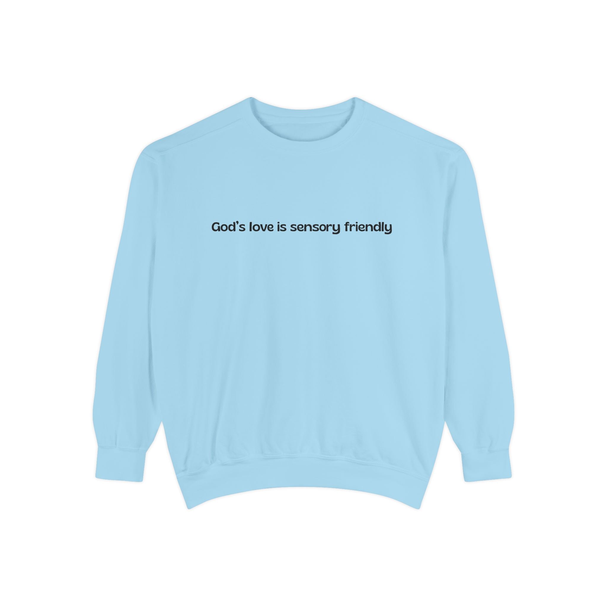 God's Love Is Sensory Friendly sweatshirt | Faith Statement Crewneck