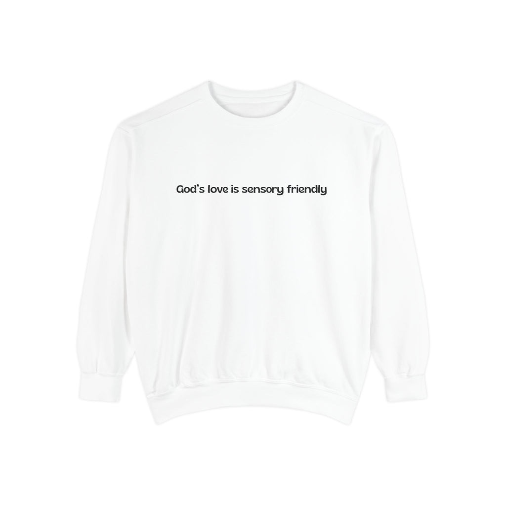 God's Love Is Sensory Friendly sweatshirt | Faith Statement Crewneck