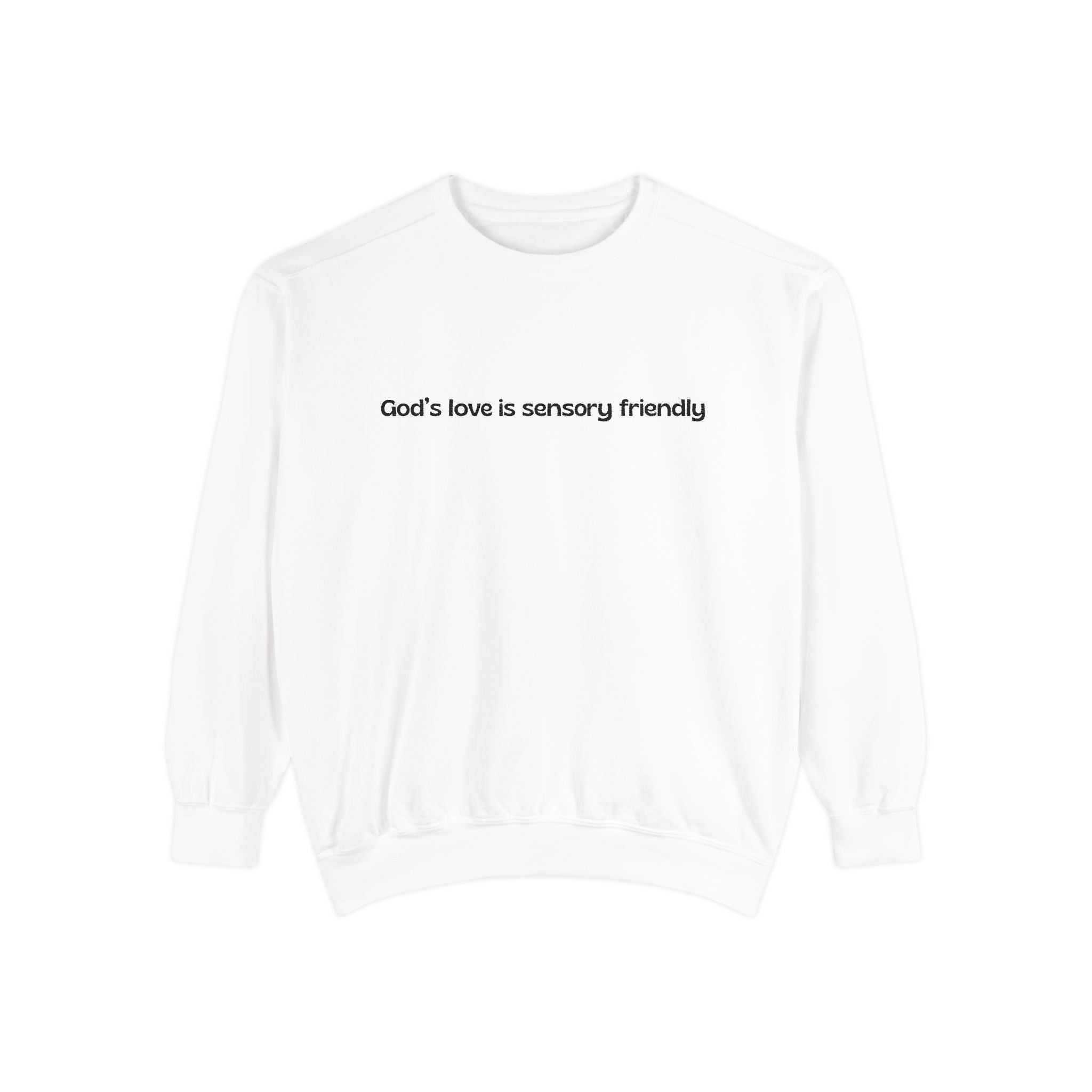 God's Love Is Sensory Friendly sweatshirt | Faith Statement Crewneck