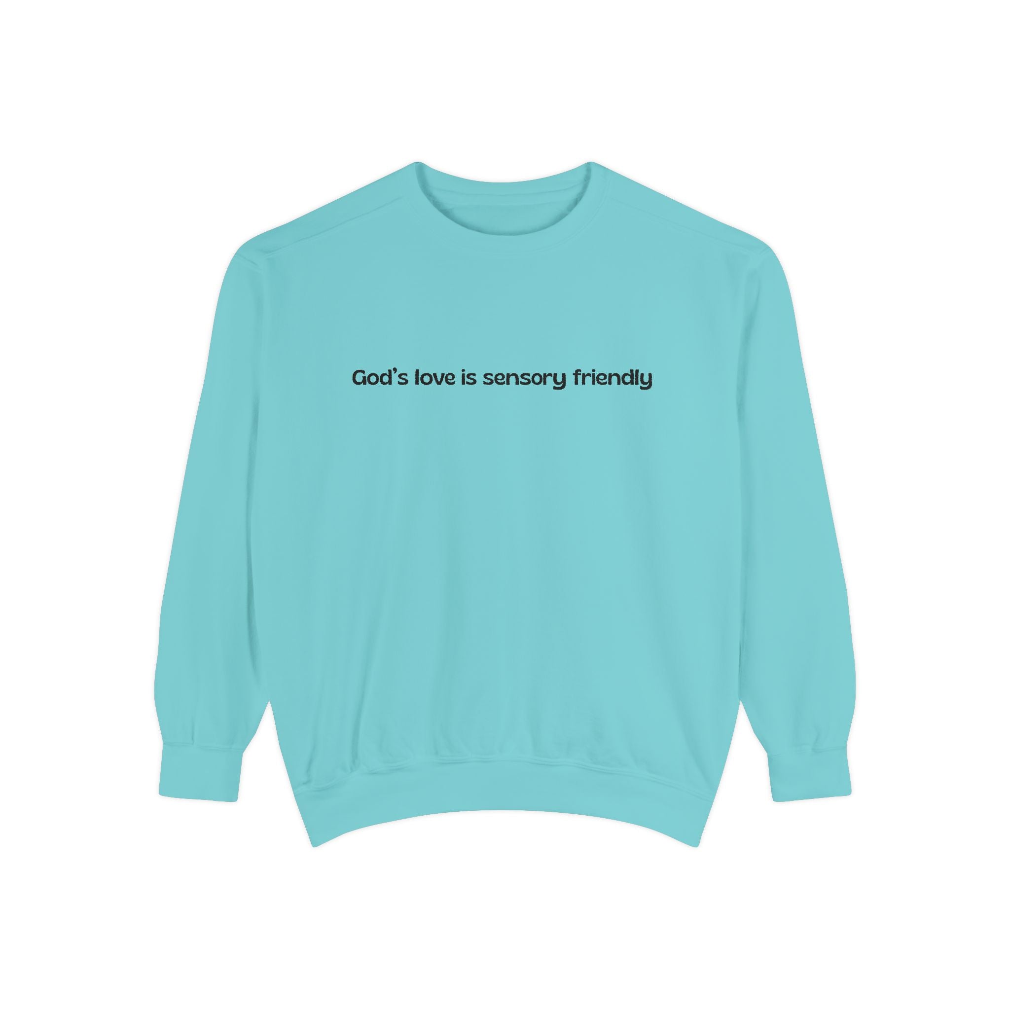 God's Love Is Sensory Friendly sweatshirt | Faith Statement Crewneck