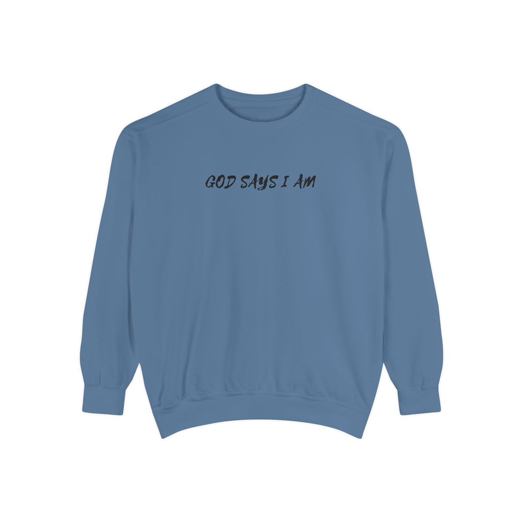 God Says I Am Sweatshirt — Inspirational Christian Message Pullover ("God Says I Am" with Back Scripture Affirmations)
