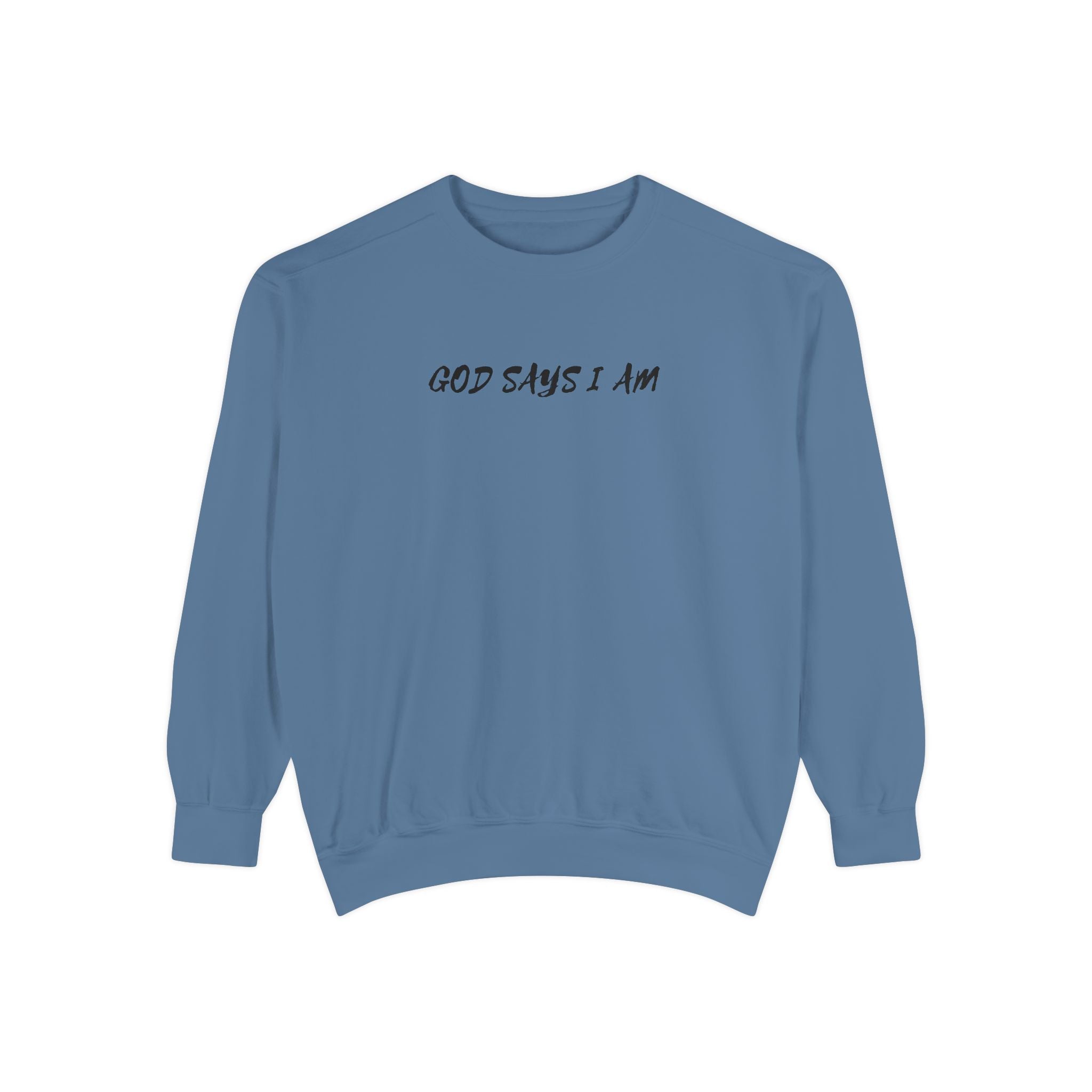 God Says I Am Sweatshirt — Inspirational Christian Message Pullover ("God Says I Am" with Back Scripture Affirmations)