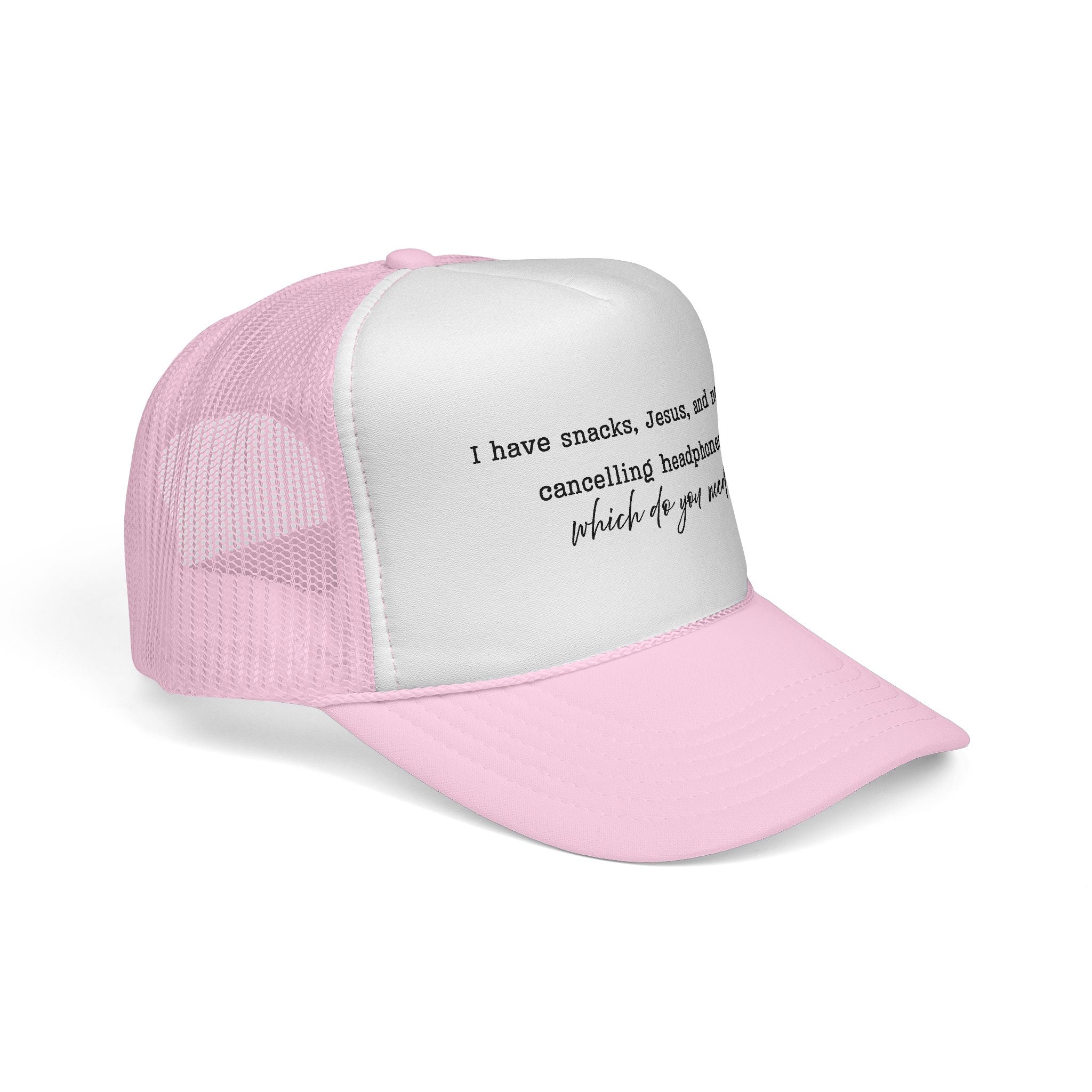 Trucker Hat — "I have snacks, Jesus, and noise‑cancelling headphones. Which do you need?"