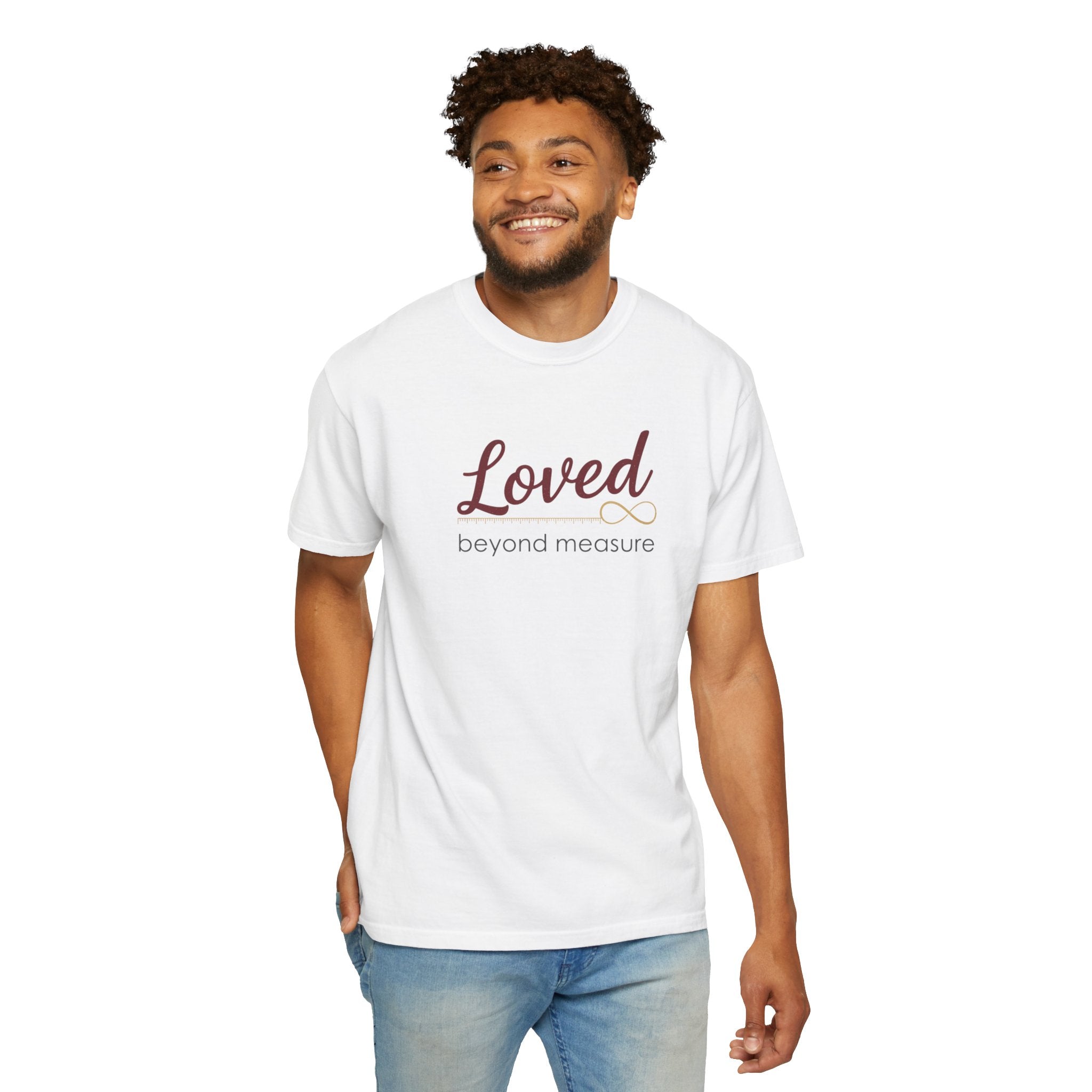 Loved Beyond Measure T-Shirt — Inspirational Faith & Comfort Tee