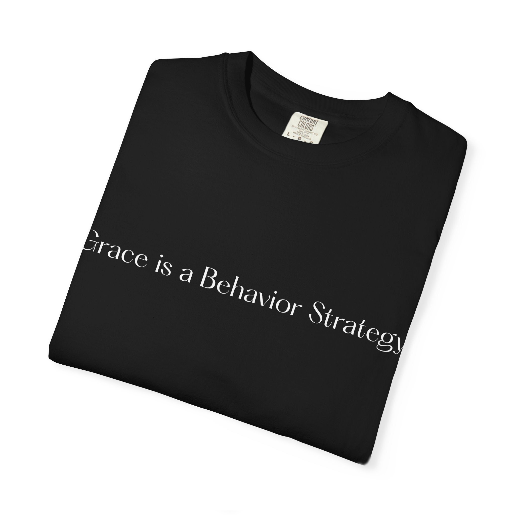 Grace Is a Behavior Strategy T-Shirt