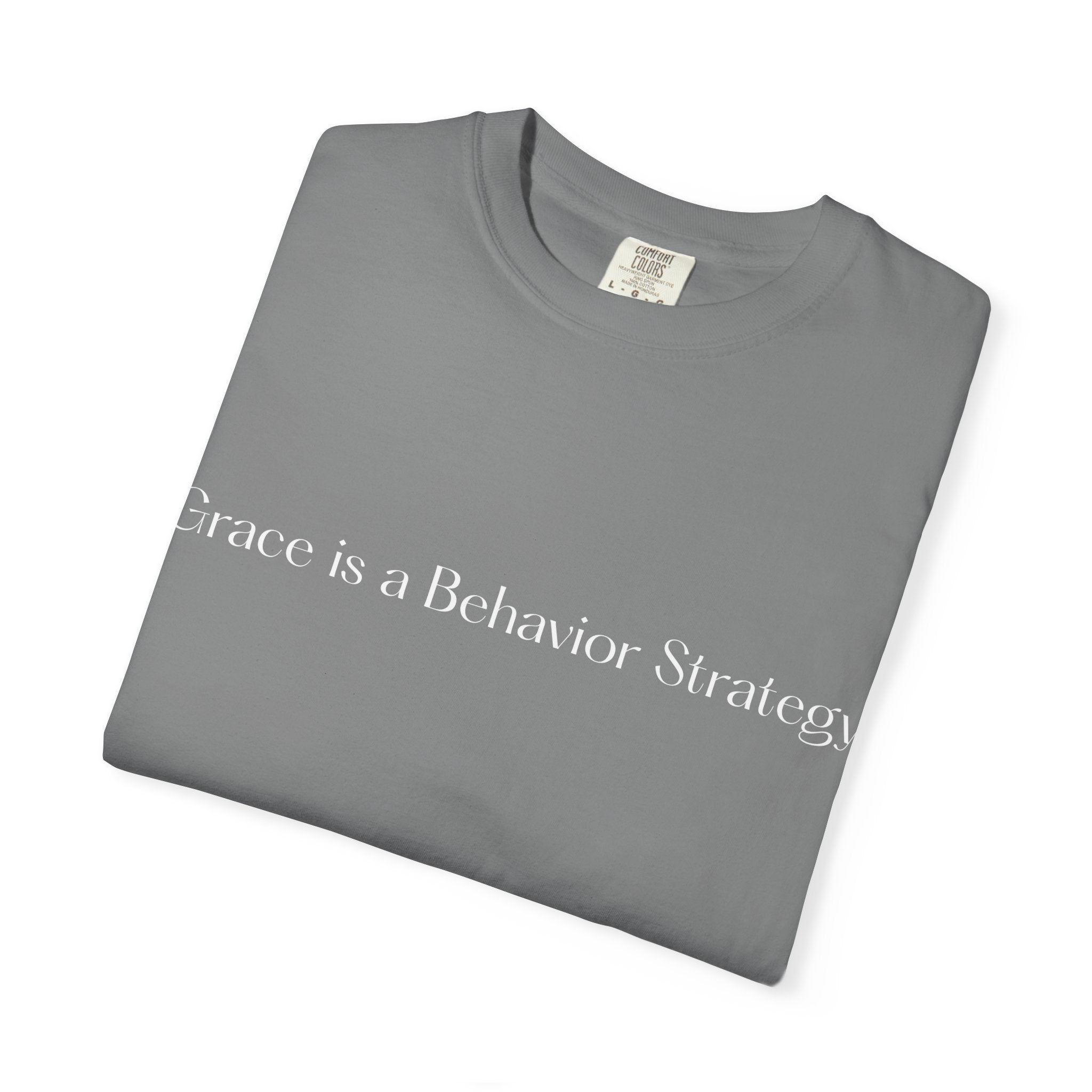 Grace Is a Behavior Strategy T-Shirt