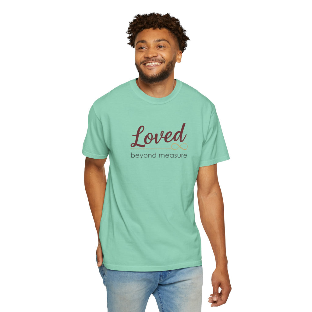 Loved Beyond Measure T-Shirt — Inspirational Faith & Comfort Tee