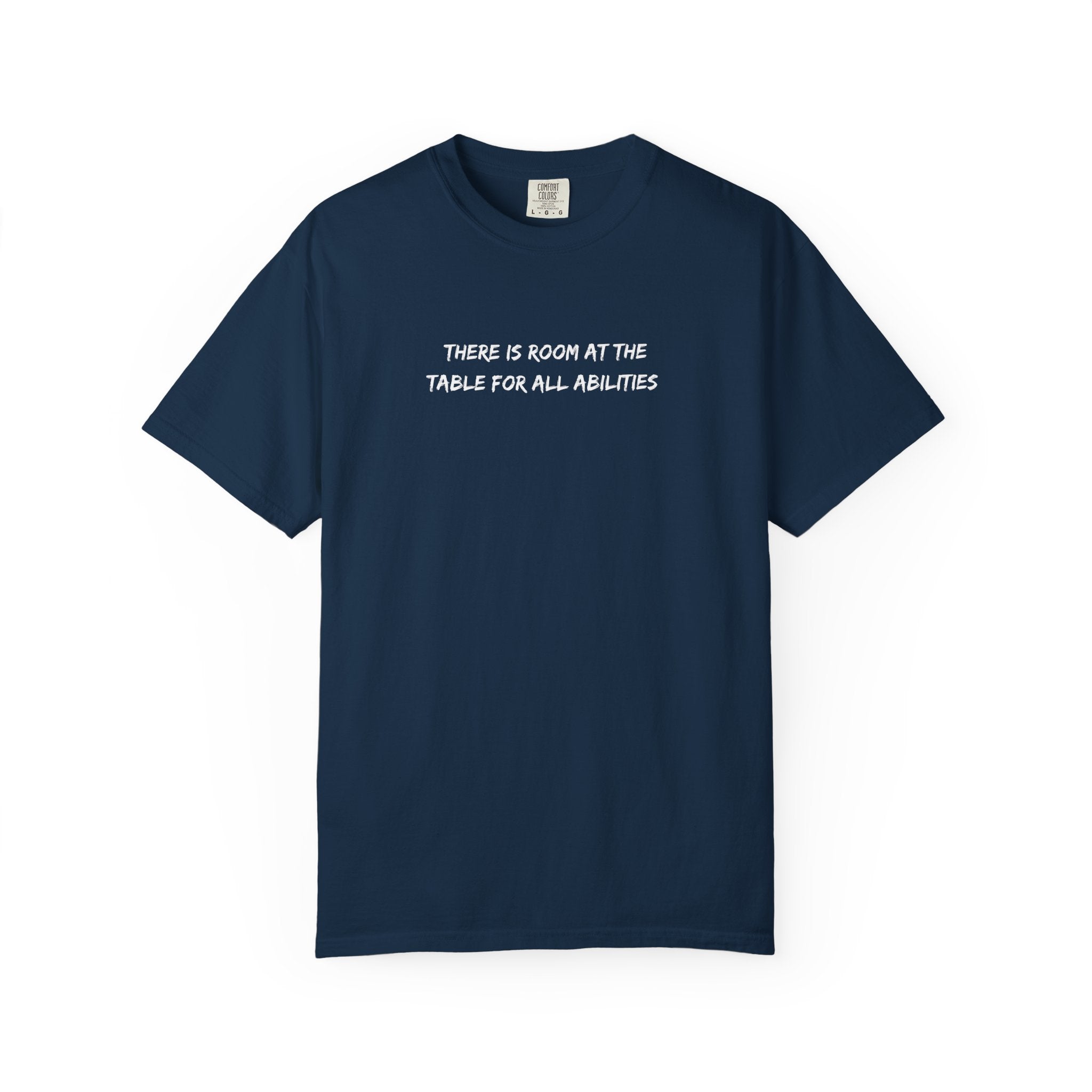 Made For More T-Shirt — “There Is Room At The Table For All Abilities” Inclusive Graphic Tee