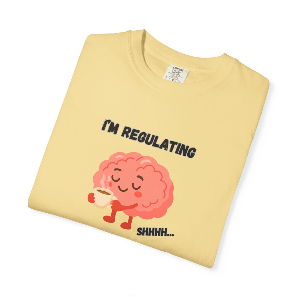 I'm Regulating Brain Tee — Cute Mental Health Awareness T-Shirt