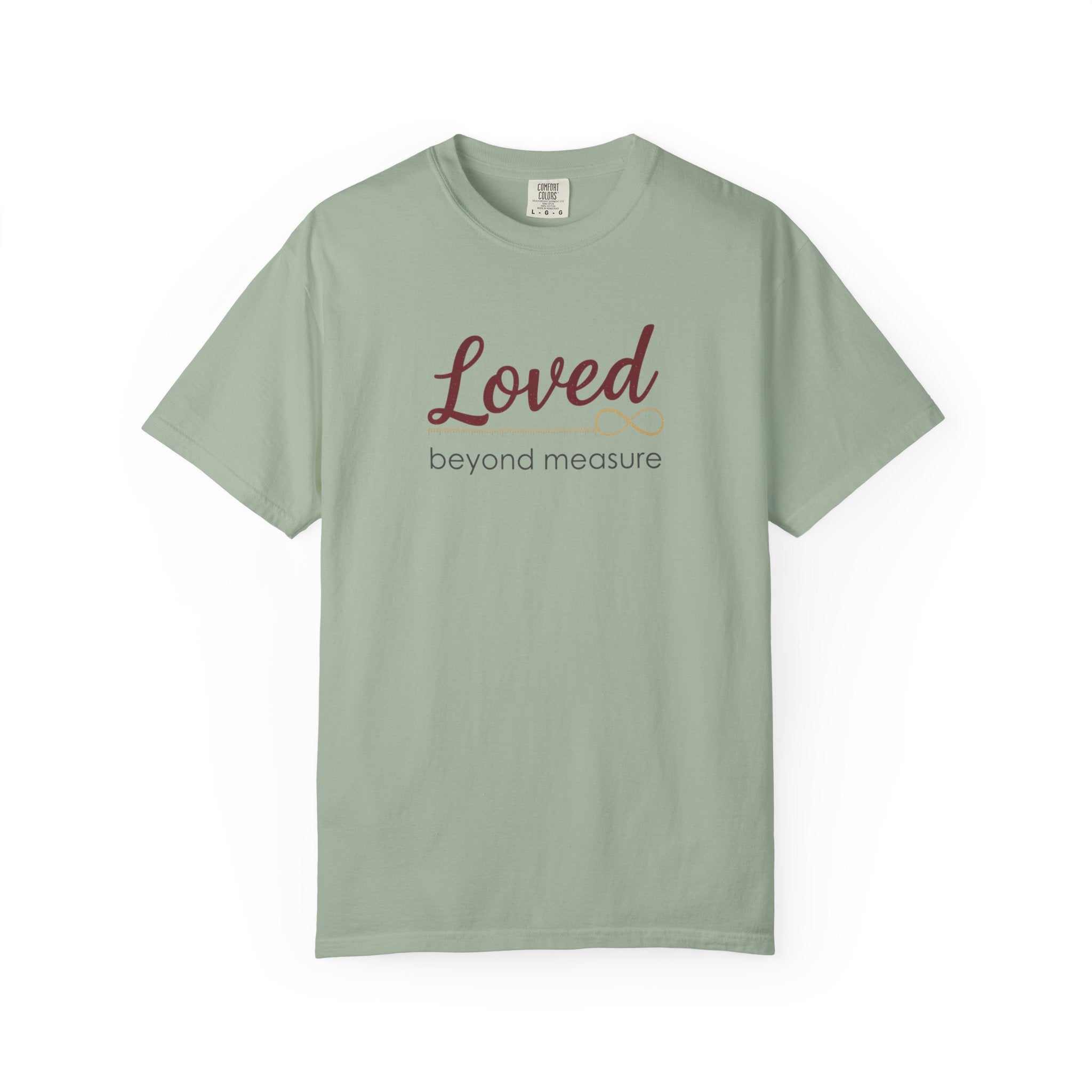 Loved Beyond Measure T-Shirt — Inspirational Faith & Comfort Tee