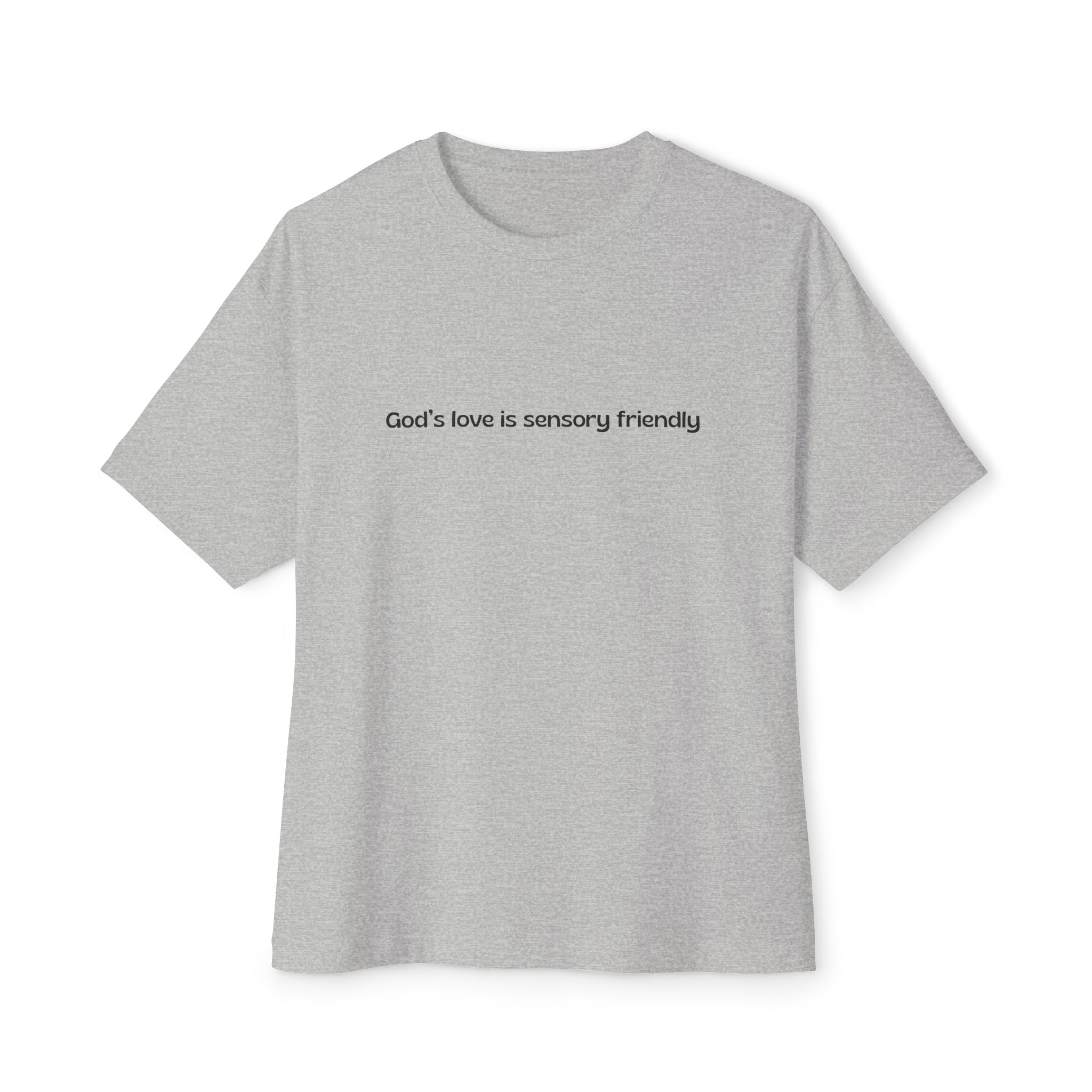 God's Love Is Sensory Friendly Tee — Religious Oversized Boxy Shirt