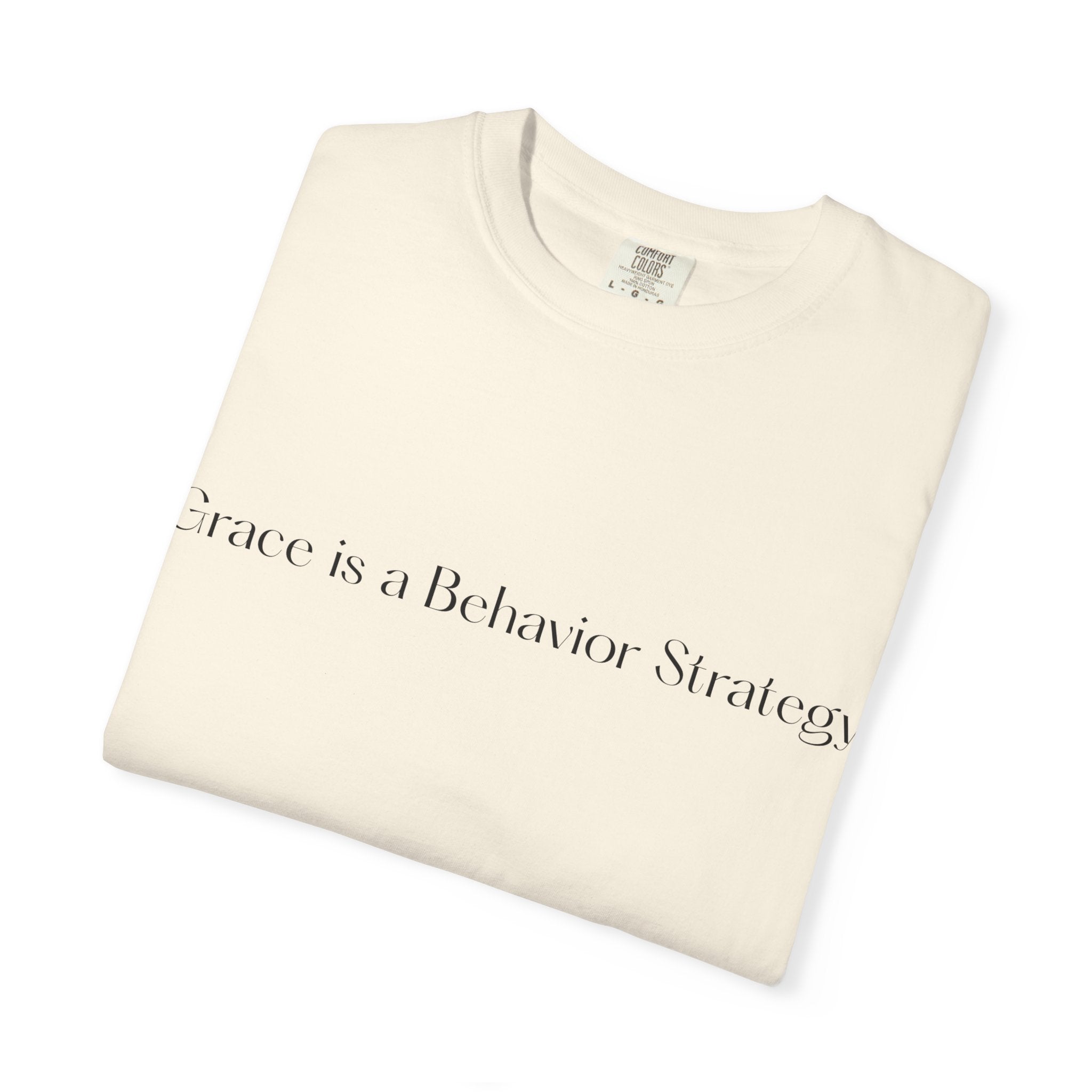 Grace Is a Behavior Strategy T-Shirt