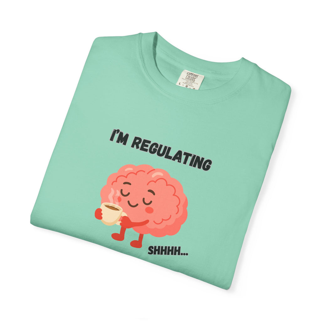 I'm Regulating Brain Tee — Cute Mental Health Awareness T-Shirt