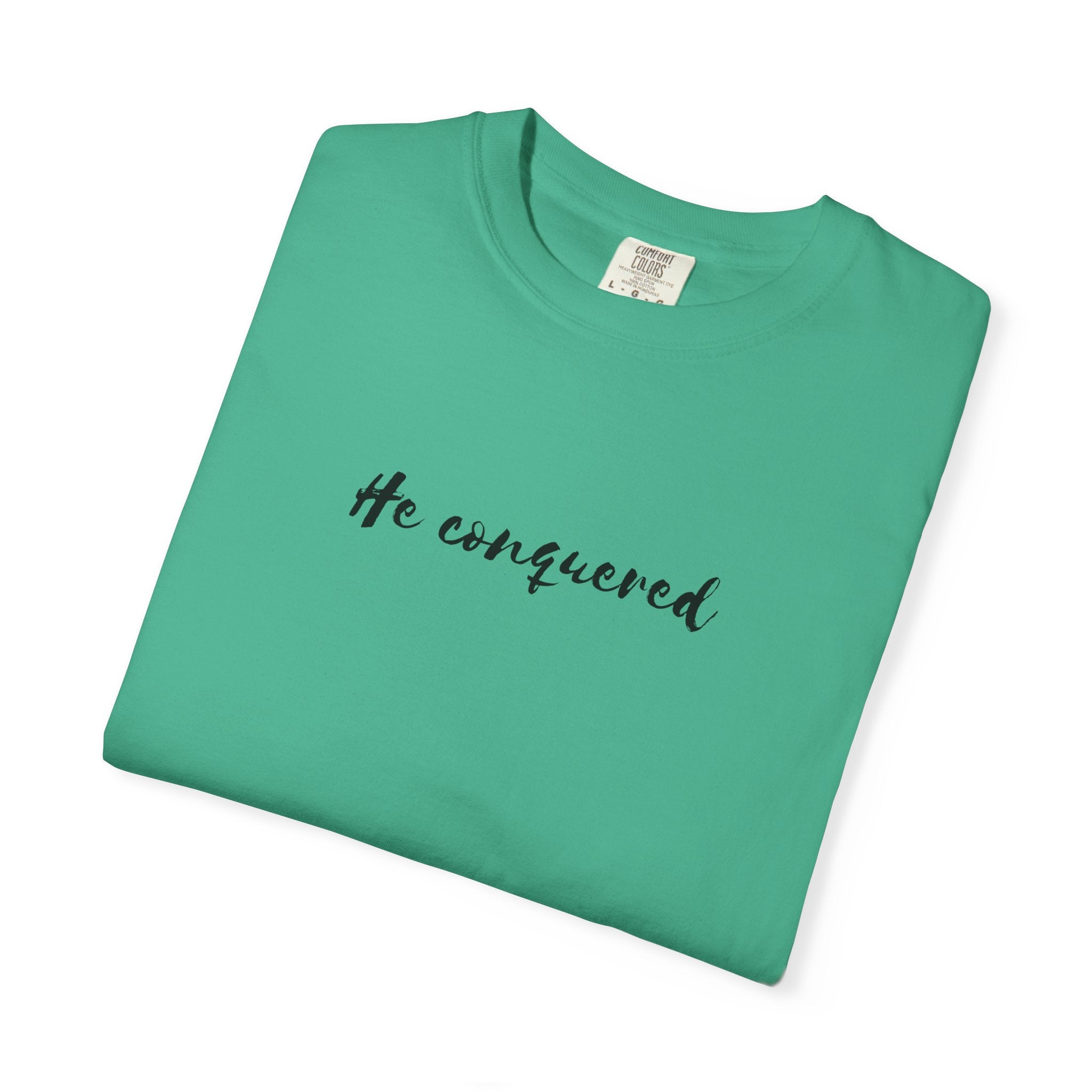 He Conquered T-Shirt — Christian Scripture John 16:33 Inspirational Tee