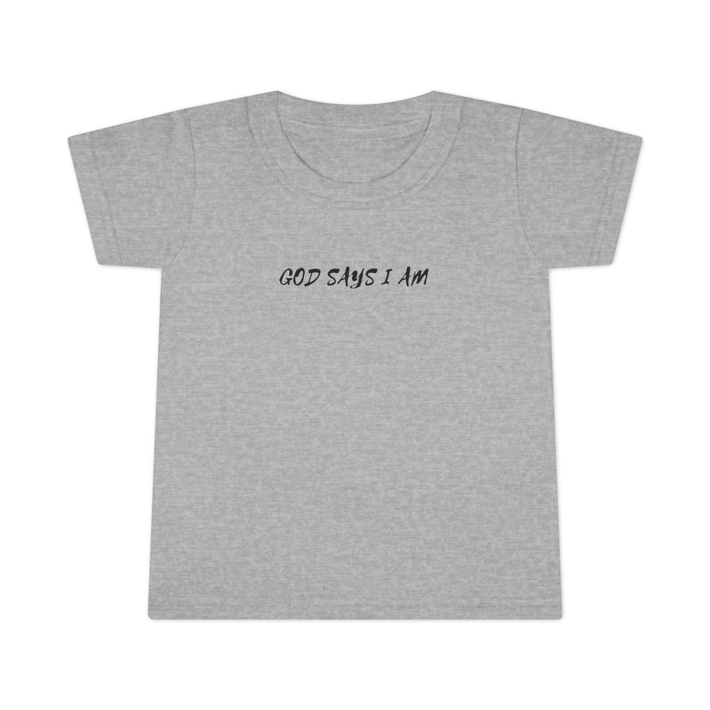 God Says I Am -Toddler Tee
