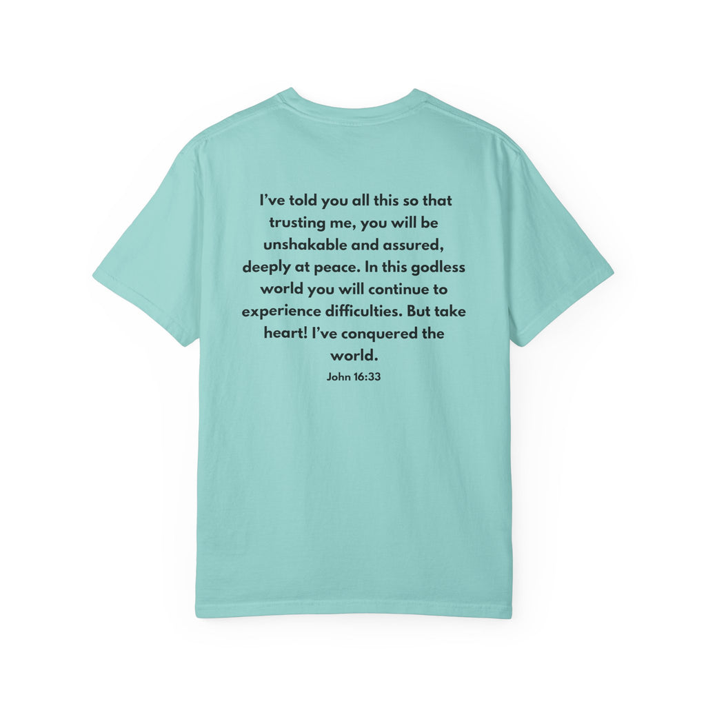 He Conquered T-Shirt — Christian Scripture John 16:33 Inspirational Tee