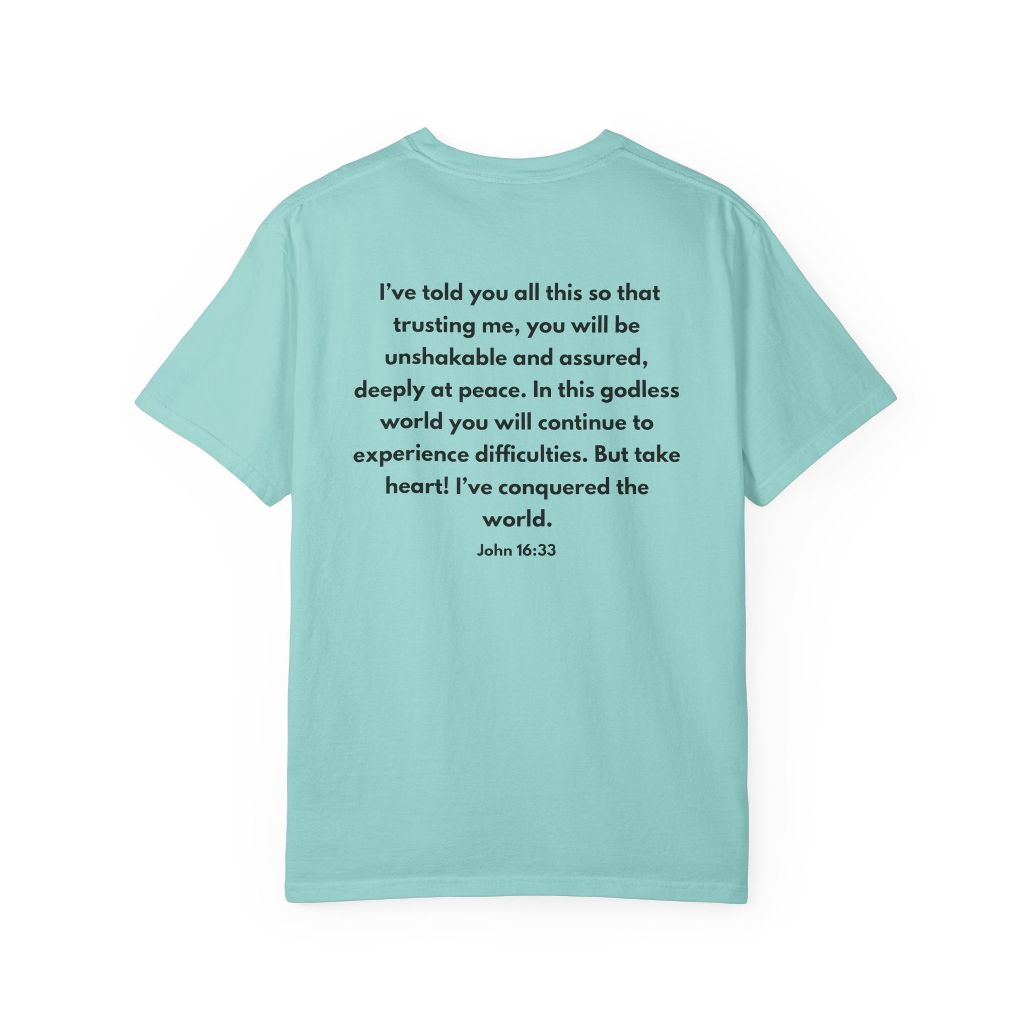 He Conquered T-Shirt — Christian Scripture John 16:33 Inspirational Tee