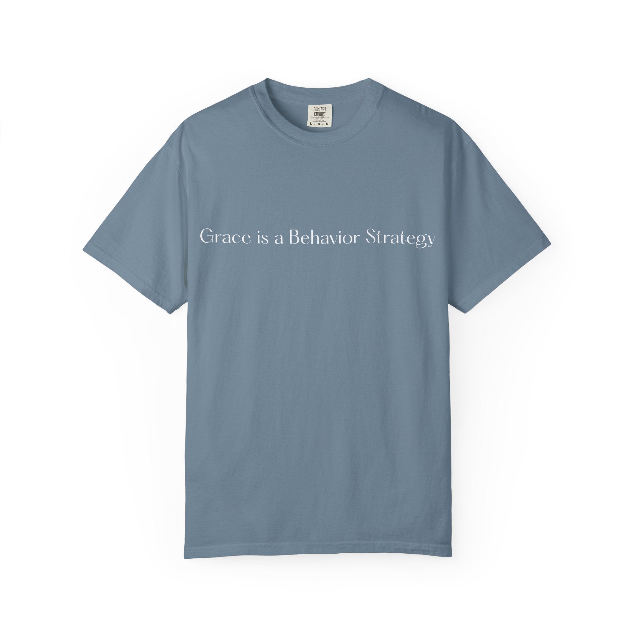 Grace Is a Behavior Strategy T-Shirt