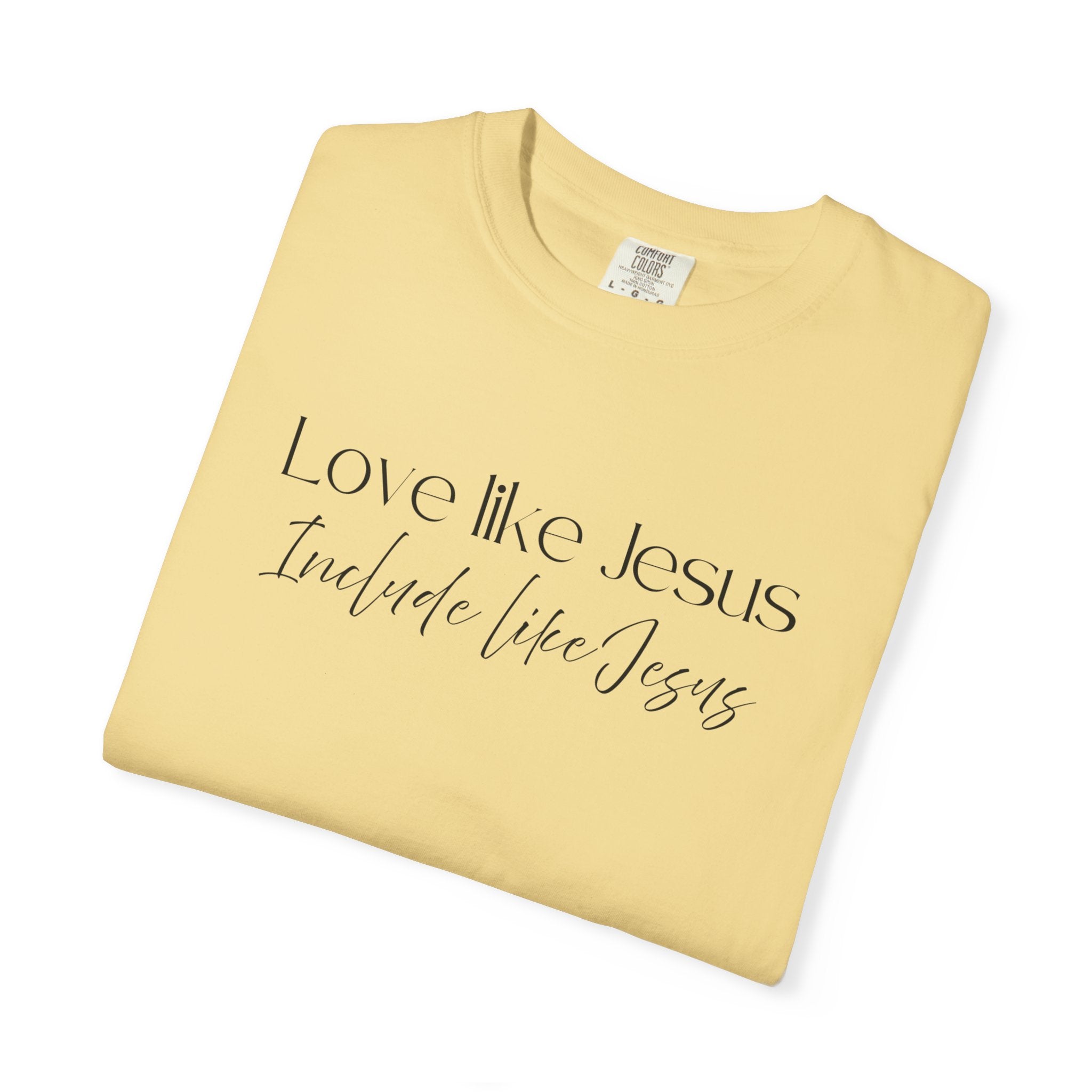 Love Like Jesus Include Like Jesus T‑Shirt — Faith Christian Graphic Tee