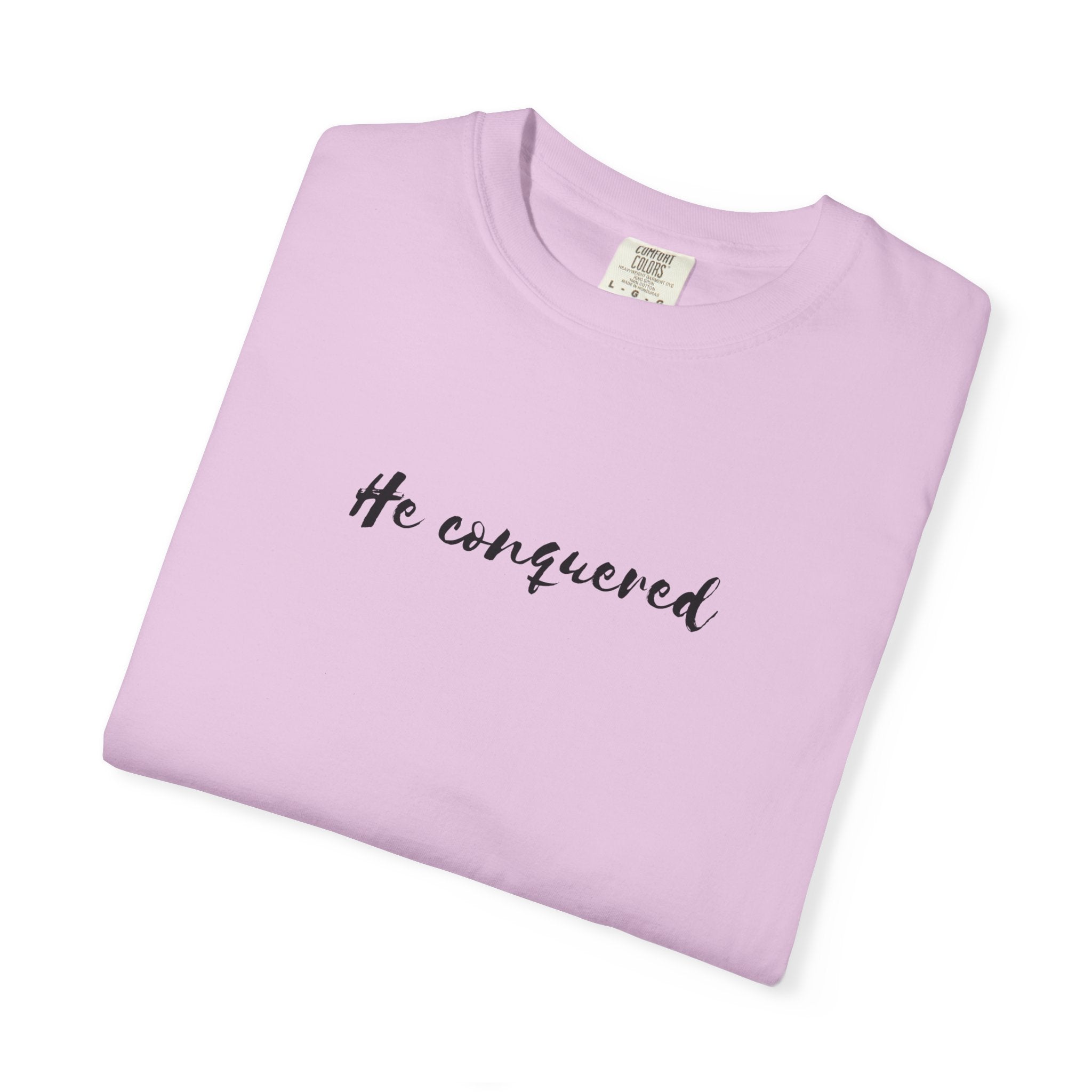 He Conquered T-Shirt — Christian Scripture John 16:33 Inspirational Tee