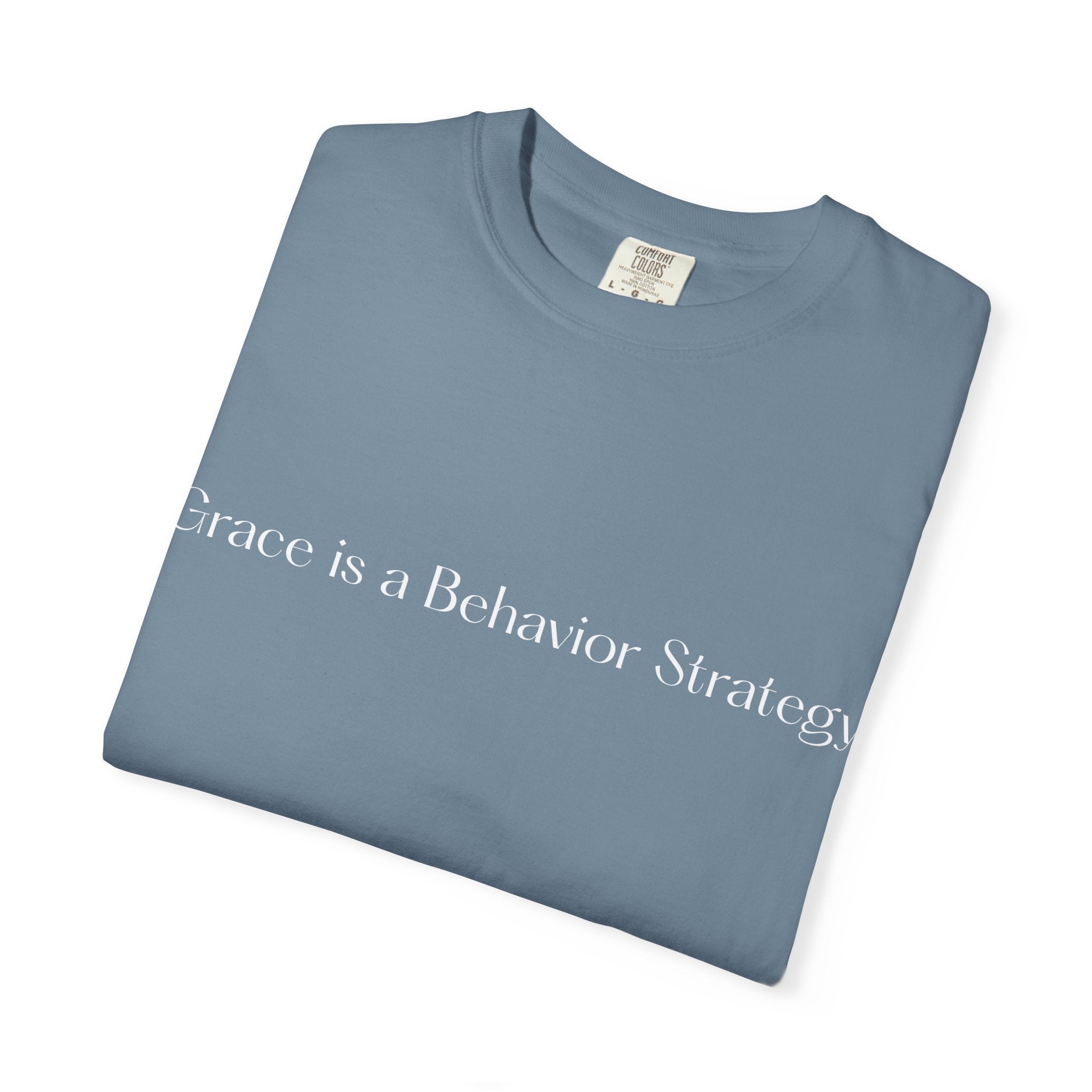 Grace Is a Behavior Strategy T-Shirt