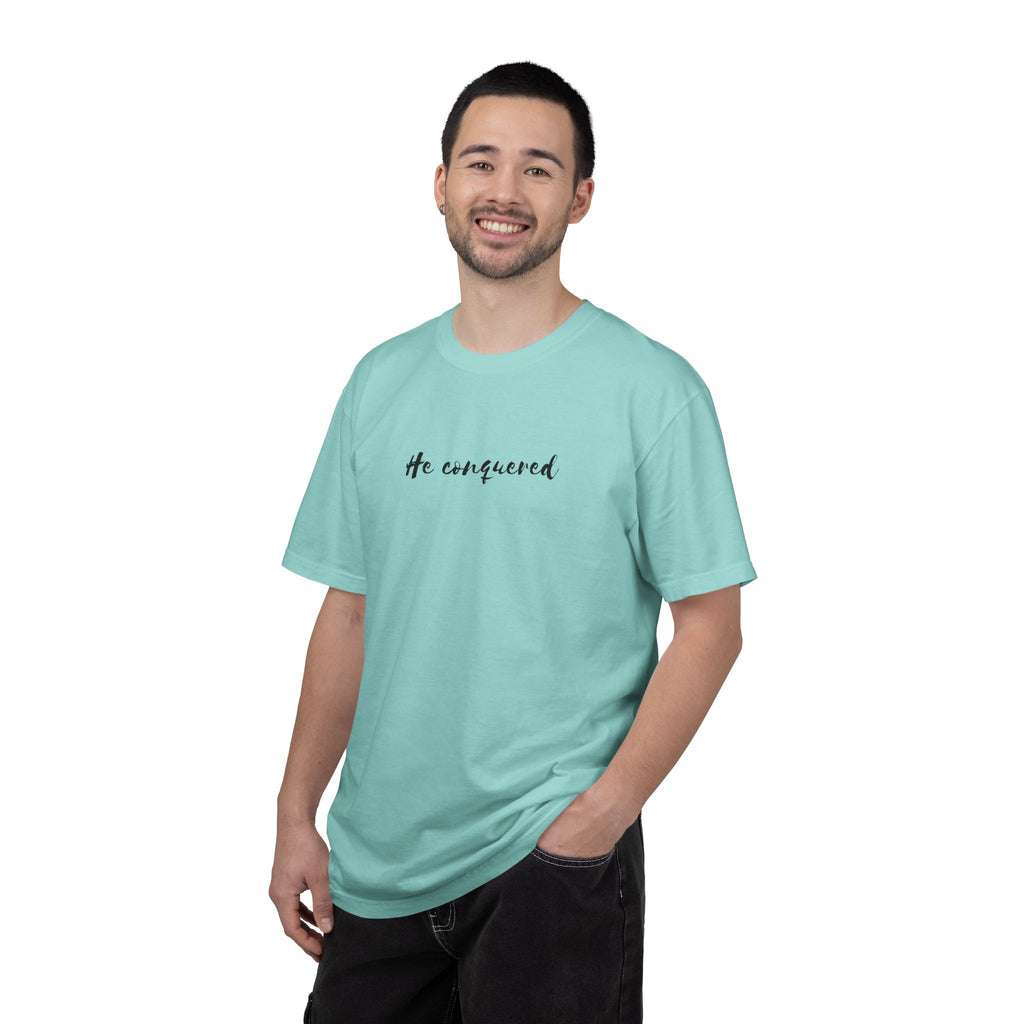 He Conquered T-Shirt — Christian Scripture John 16:33 Inspirational Tee