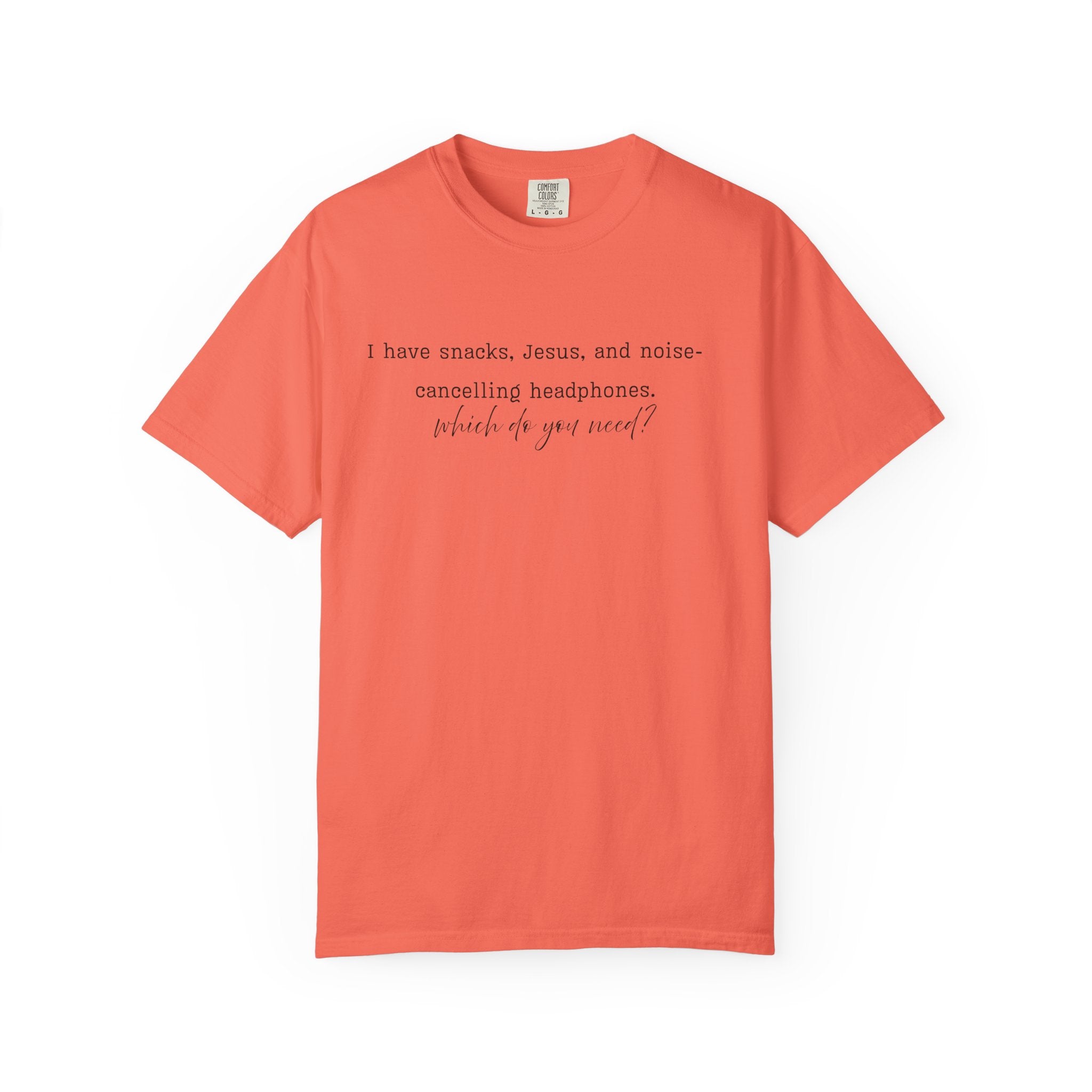 T-Shirt — "I have snacks, Jesus, and noise-canceling headphones. What do you need?" Inspirational Christian Graphic Tee