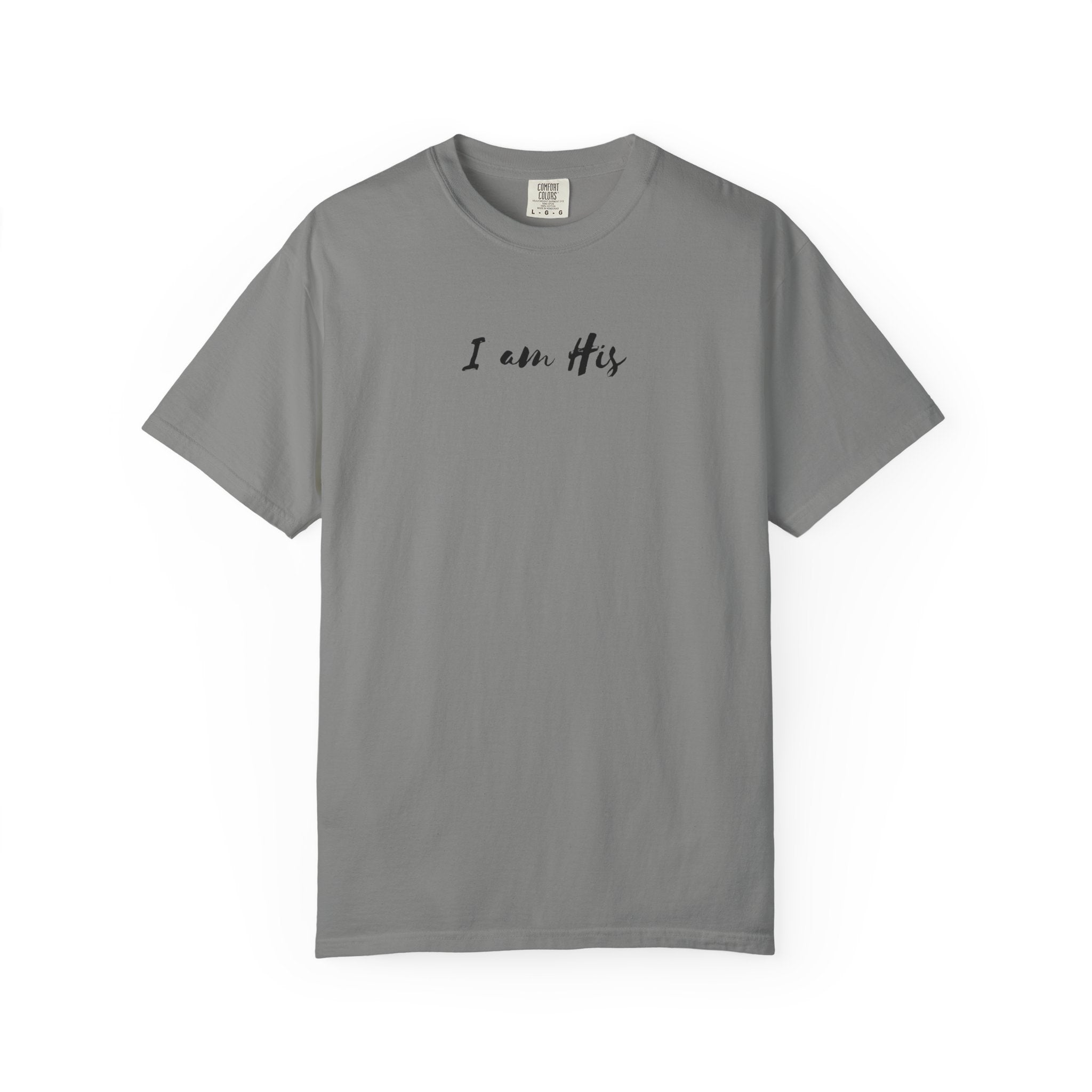 I Am His T-Shirt — Minimal Christian Scripture Tee (Isaiah 41:10 Back)