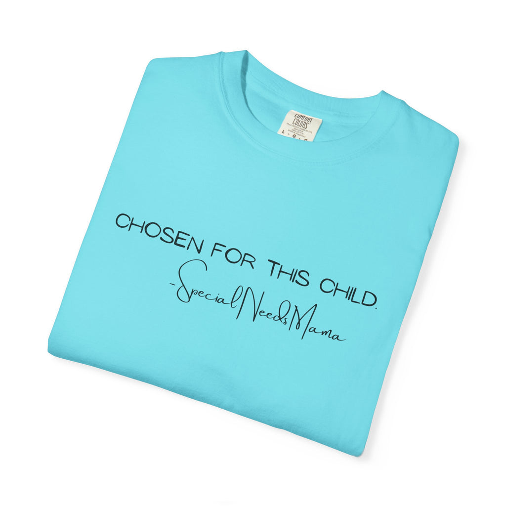 Chosen For This Child T-Shirt —  Script Faith Tee