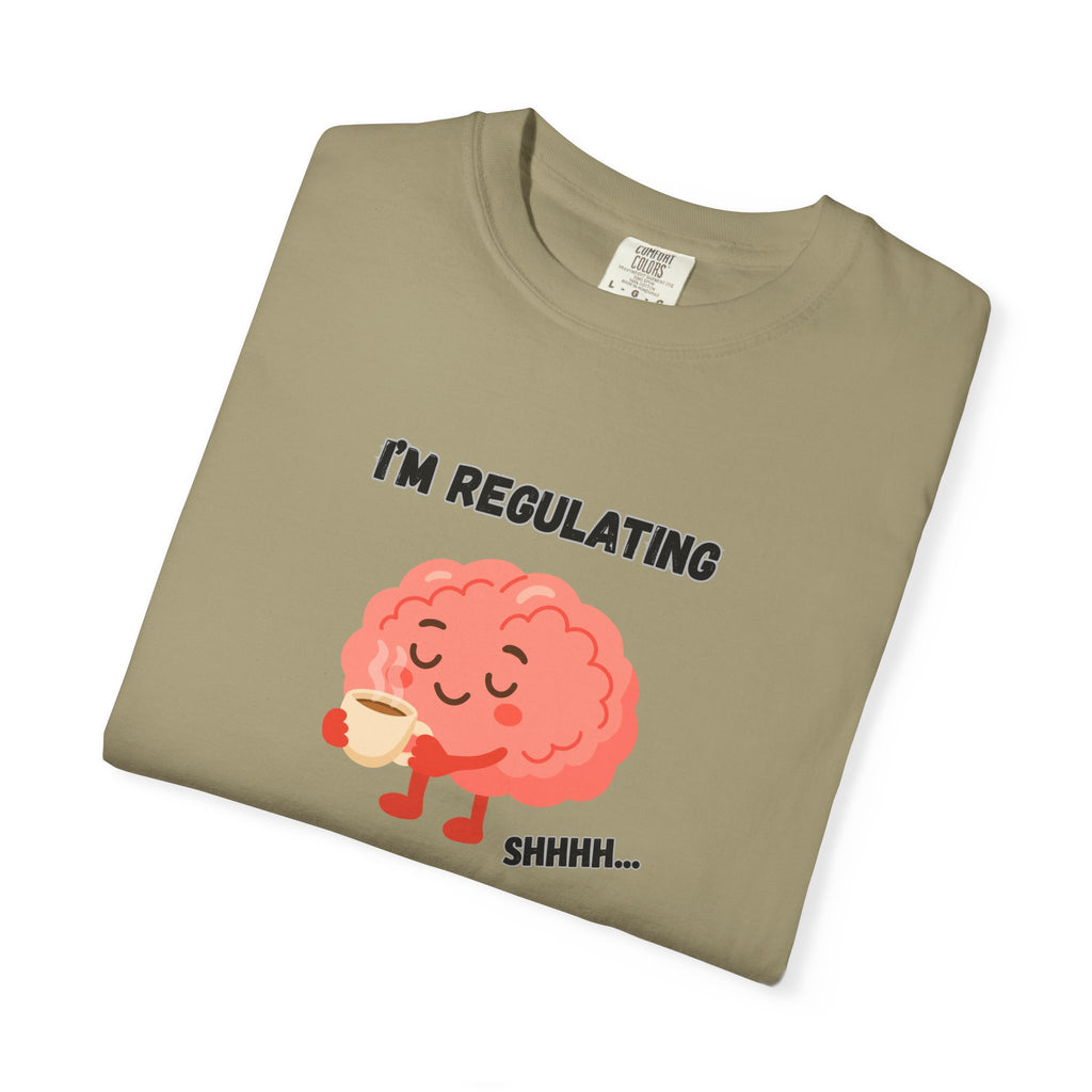 I'm Regulating Brain Tee — Cute Mental Health Awareness T-Shirt