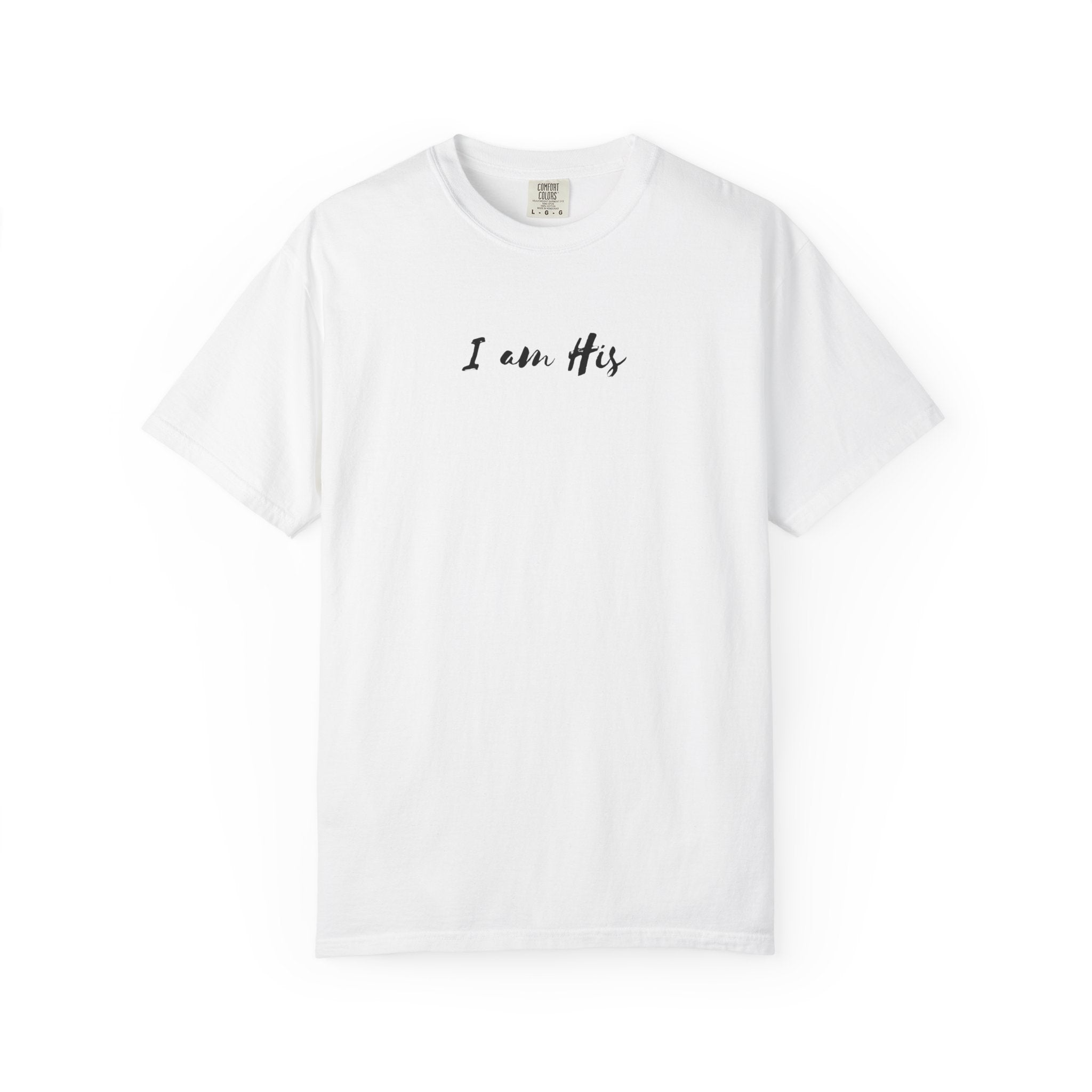 I Am His T-Shirt — Minimal Christian Scripture Tee (Isaiah 41:10 Back)