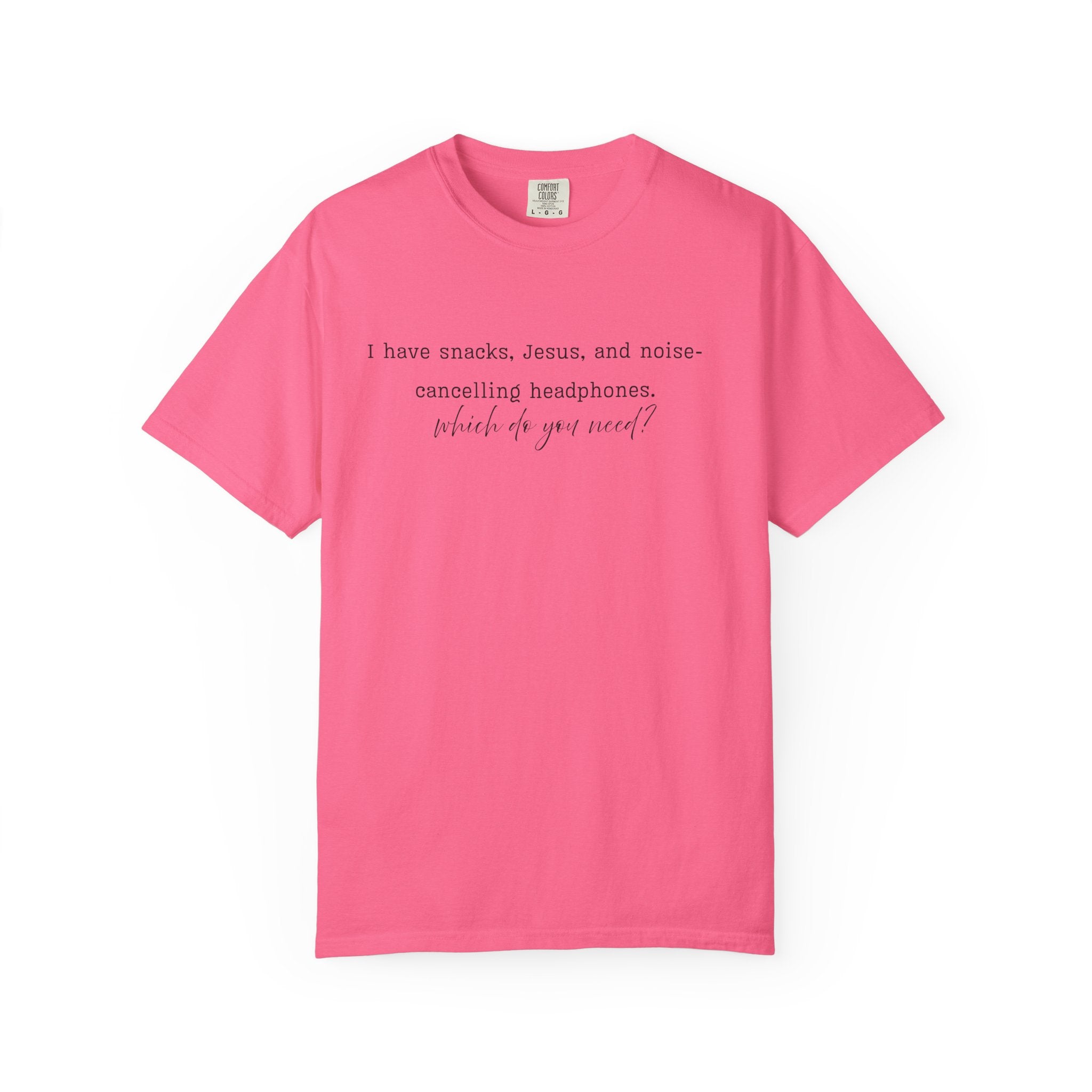 T-Shirt — "I have snacks, Jesus, and noise-canceling headphones. What do you need?" Inspirational Christian Graphic Tee