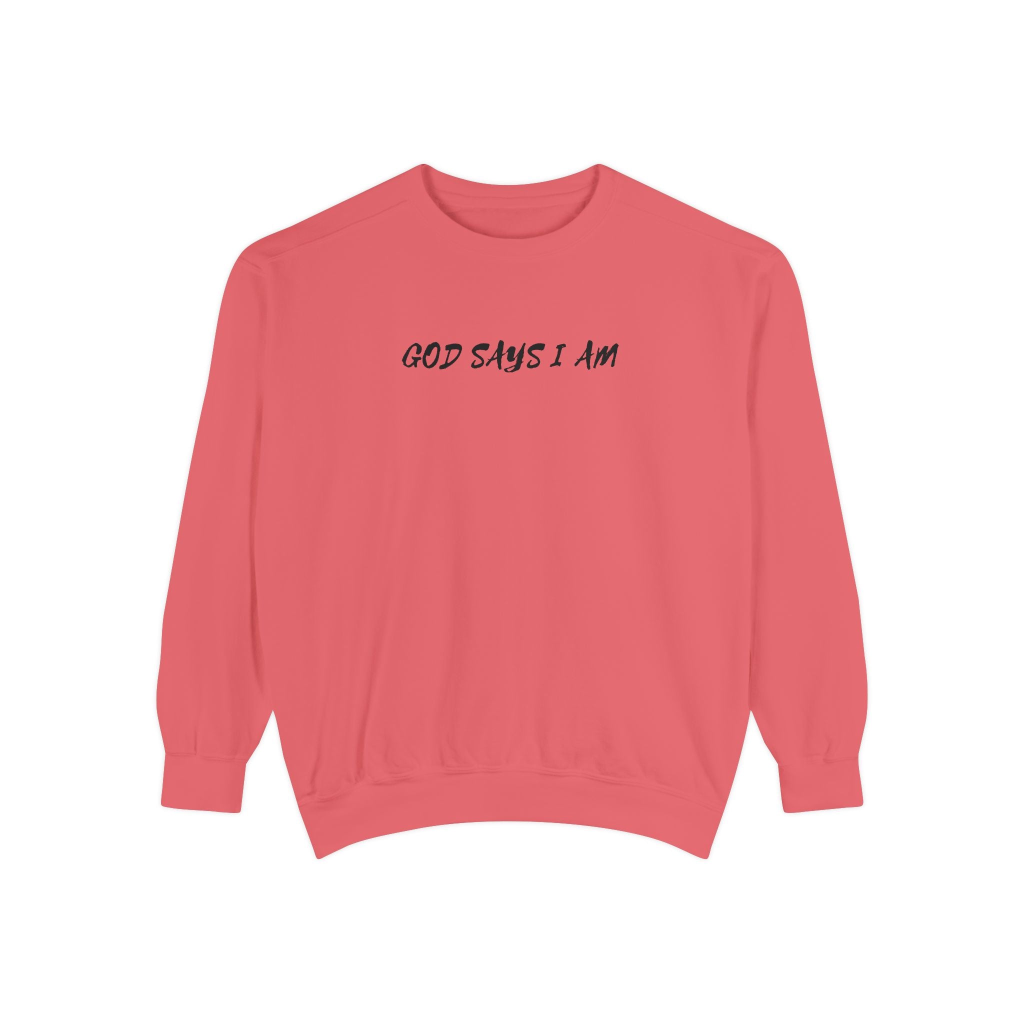 God Says I Am Sweatshirt — Inspirational Christian Message Pullover ("God Says I Am" with Back Scripture Affirmations)