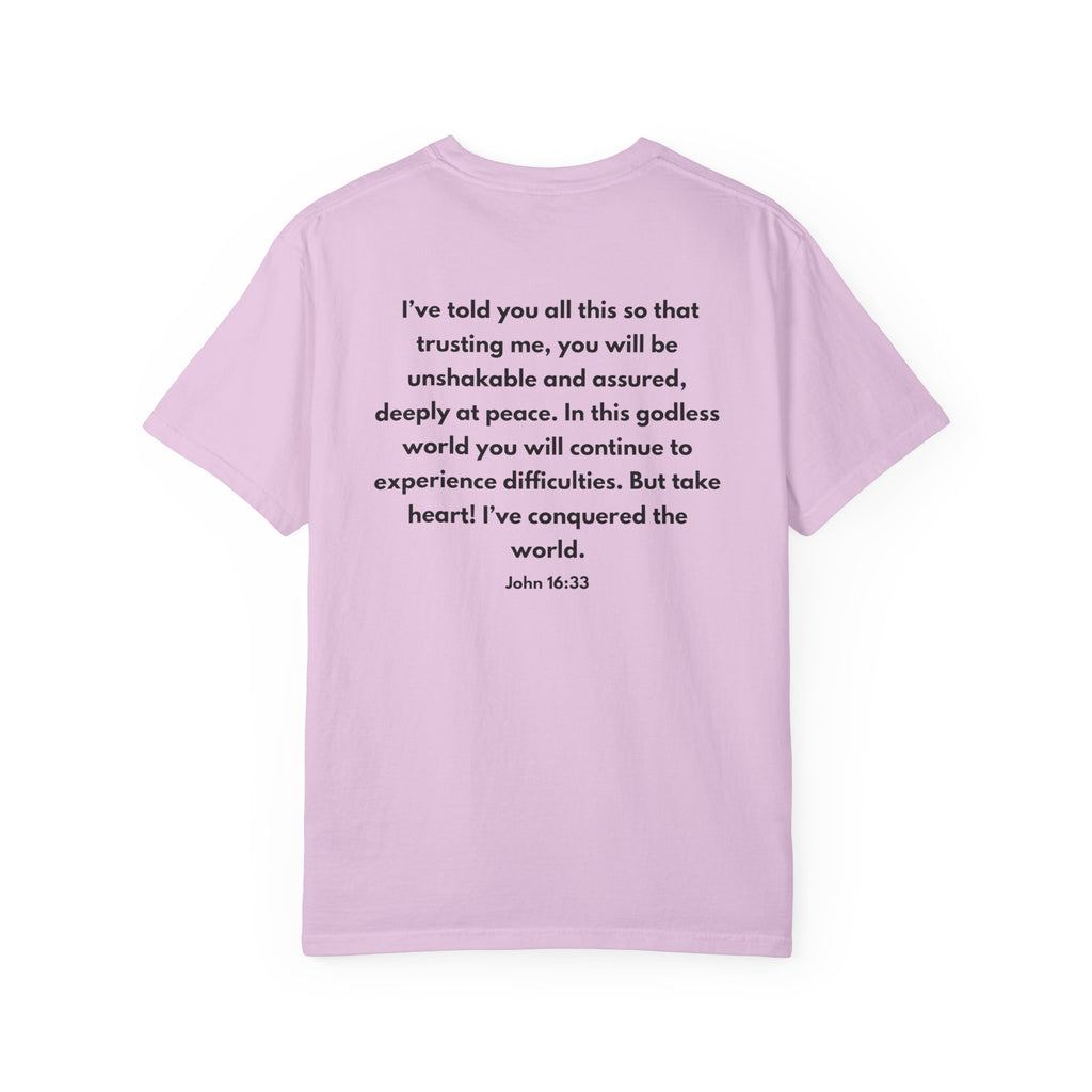He Conquered T-Shirt — Christian Scripture John 16:33 Inspirational Tee