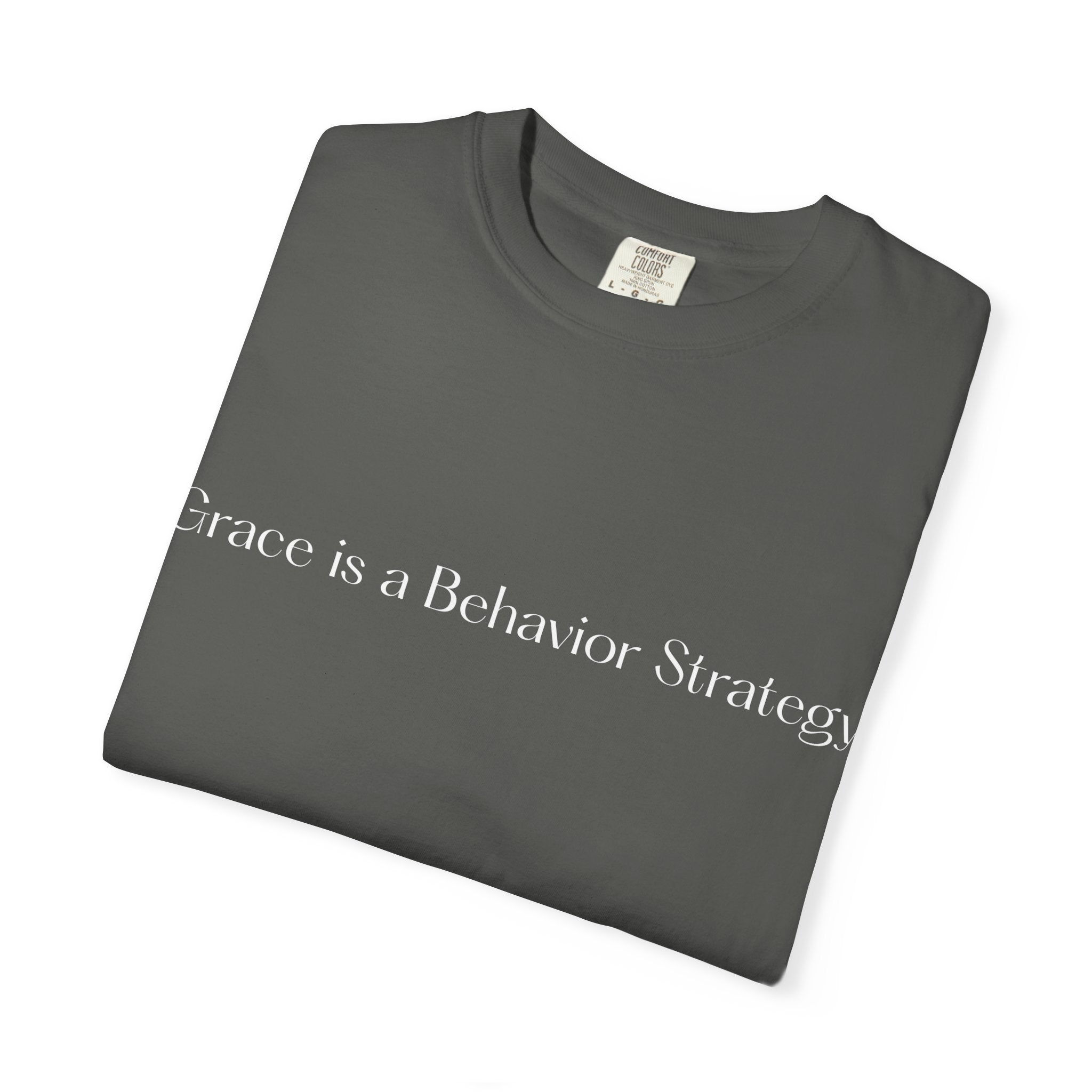 Grace Is a Behavior Strategy T-Shirt