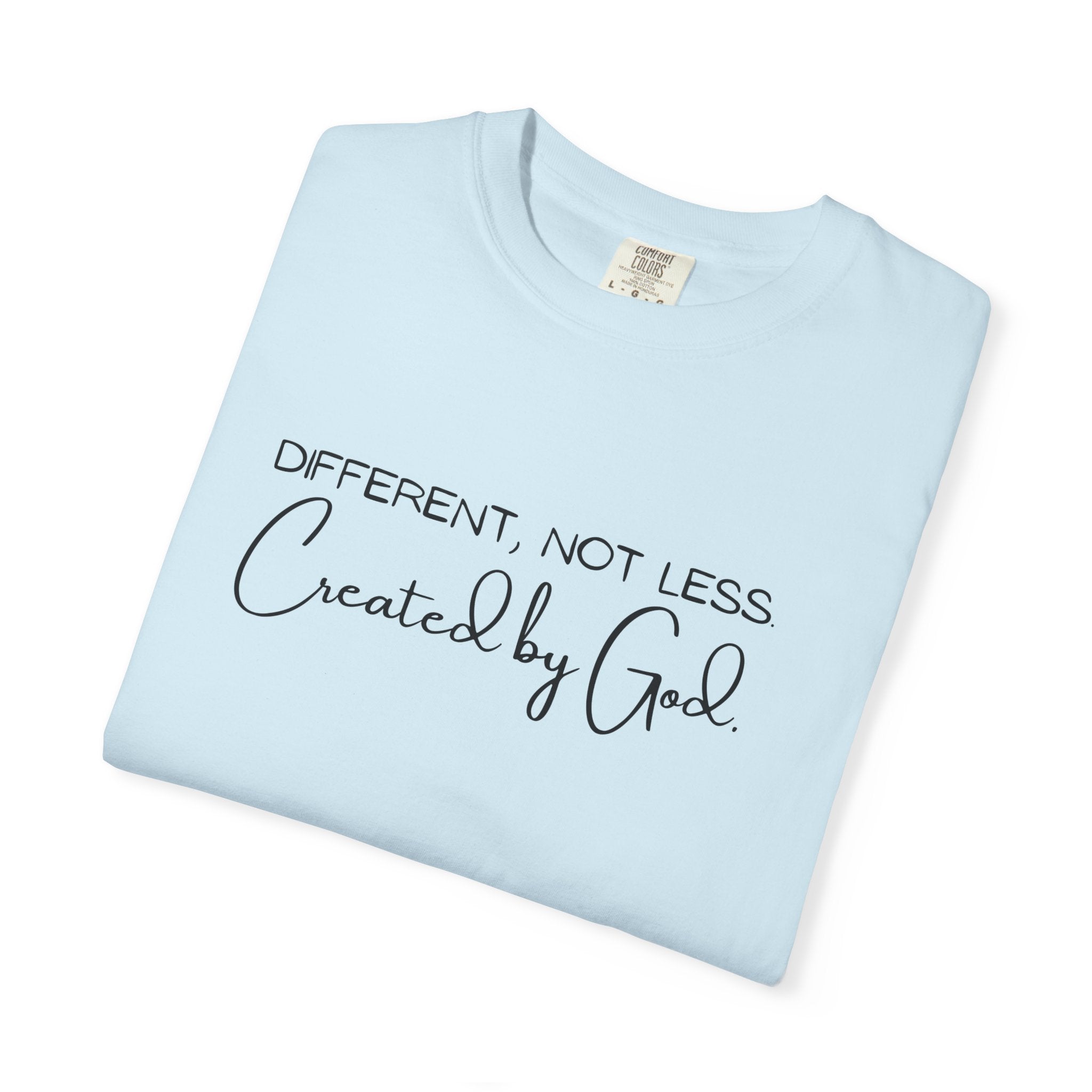 Created by God T-Shirt — "Different, Not Less" Christian Faith Tee