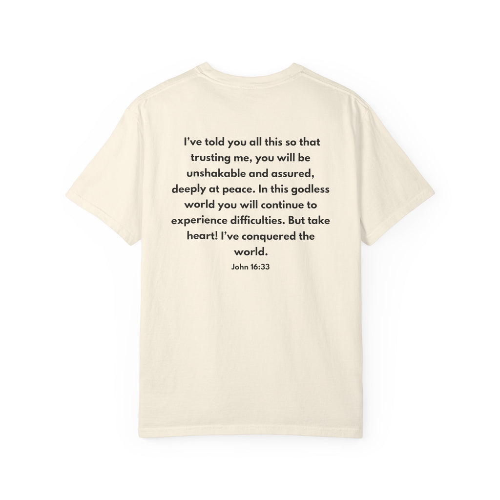 He Conquered T-Shirt — Christian Scripture John 16:33 Inspirational Tee