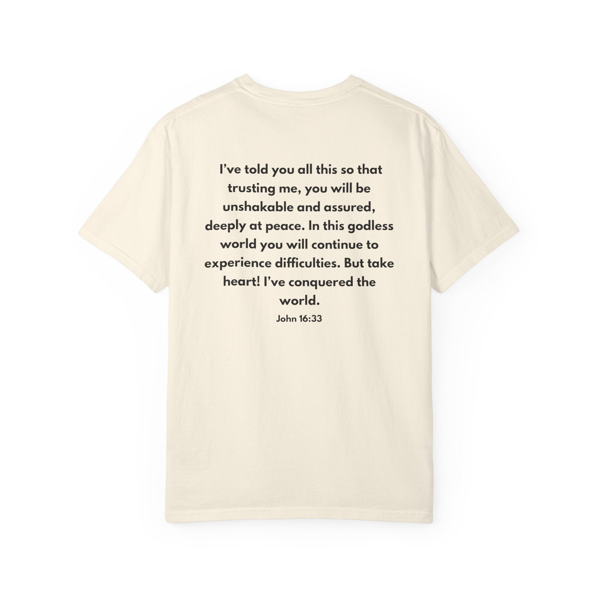 He Conquered T-Shirt — Christian Scripture John 16:33 Inspirational Tee