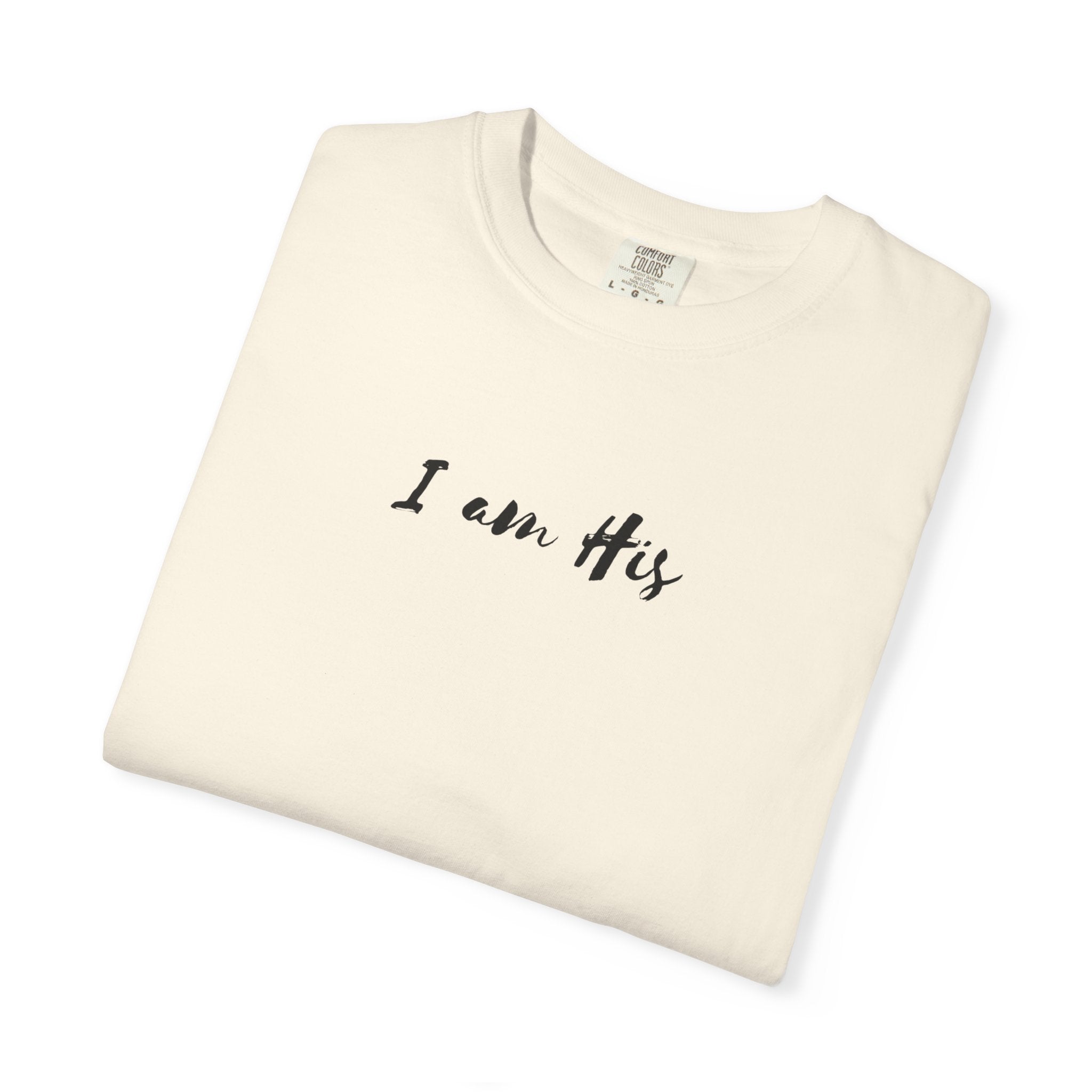 I Am His T-Shirt — Minimal Christian Scripture Tee (Isaiah 41:10 Back)