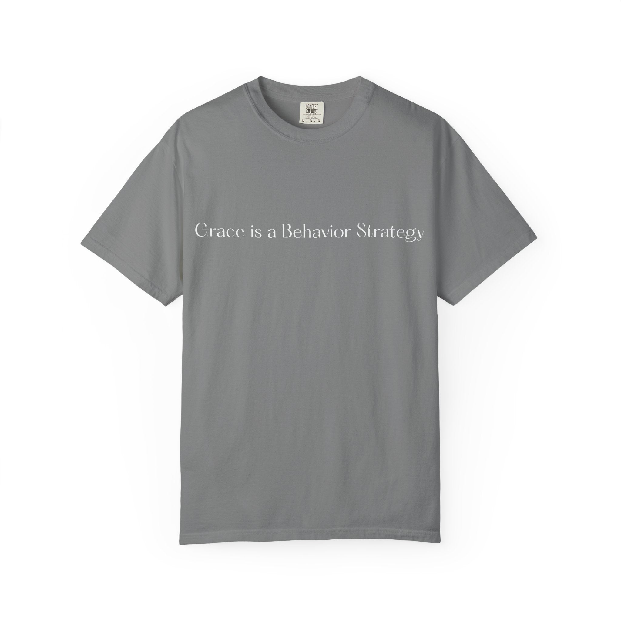 Grace Is a Behavior Strategy T-Shirt