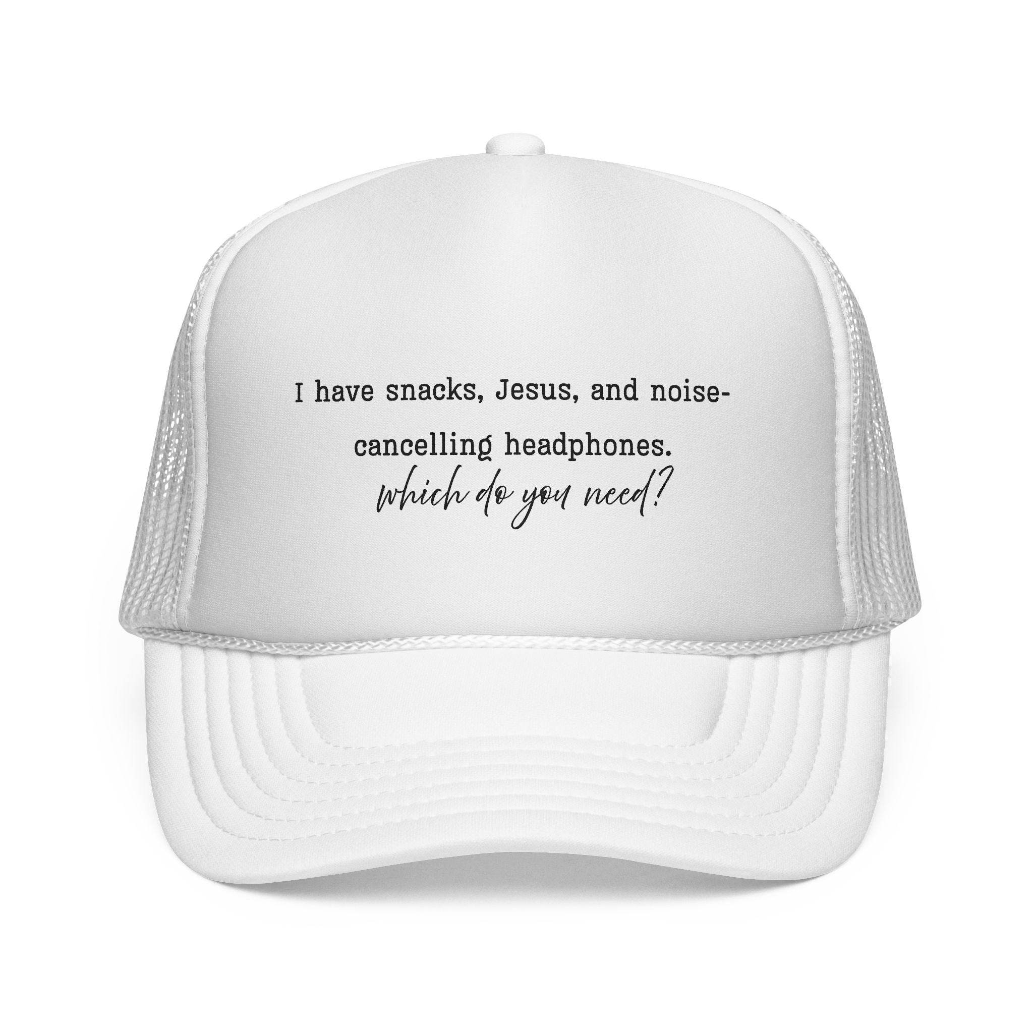 Trucker Hat — "I have snacks, Jesus, and noise‑cancelling headphones. Which do you need?"