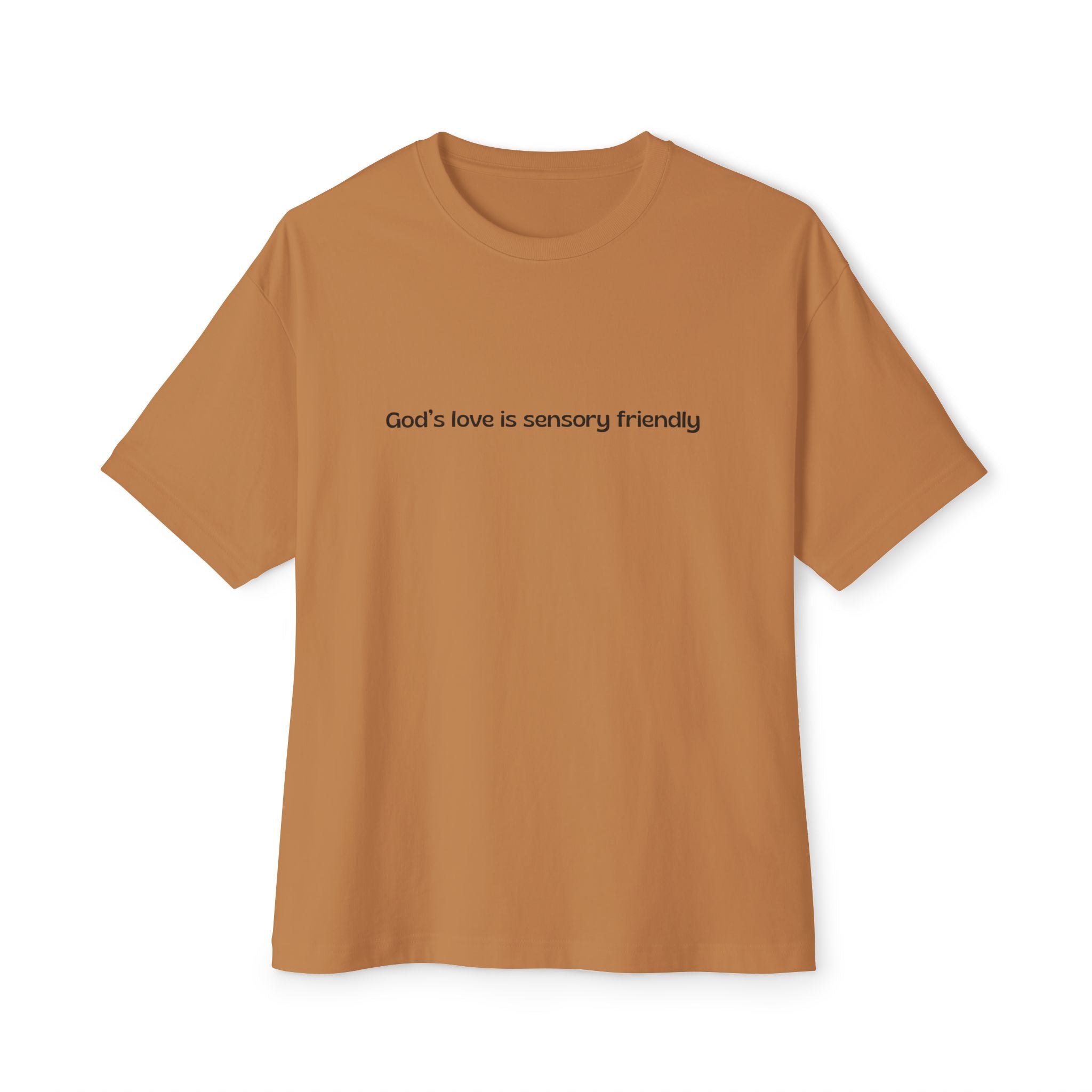 God's Love Is Sensory Friendly Tee — Religious Oversized Boxy Shirt