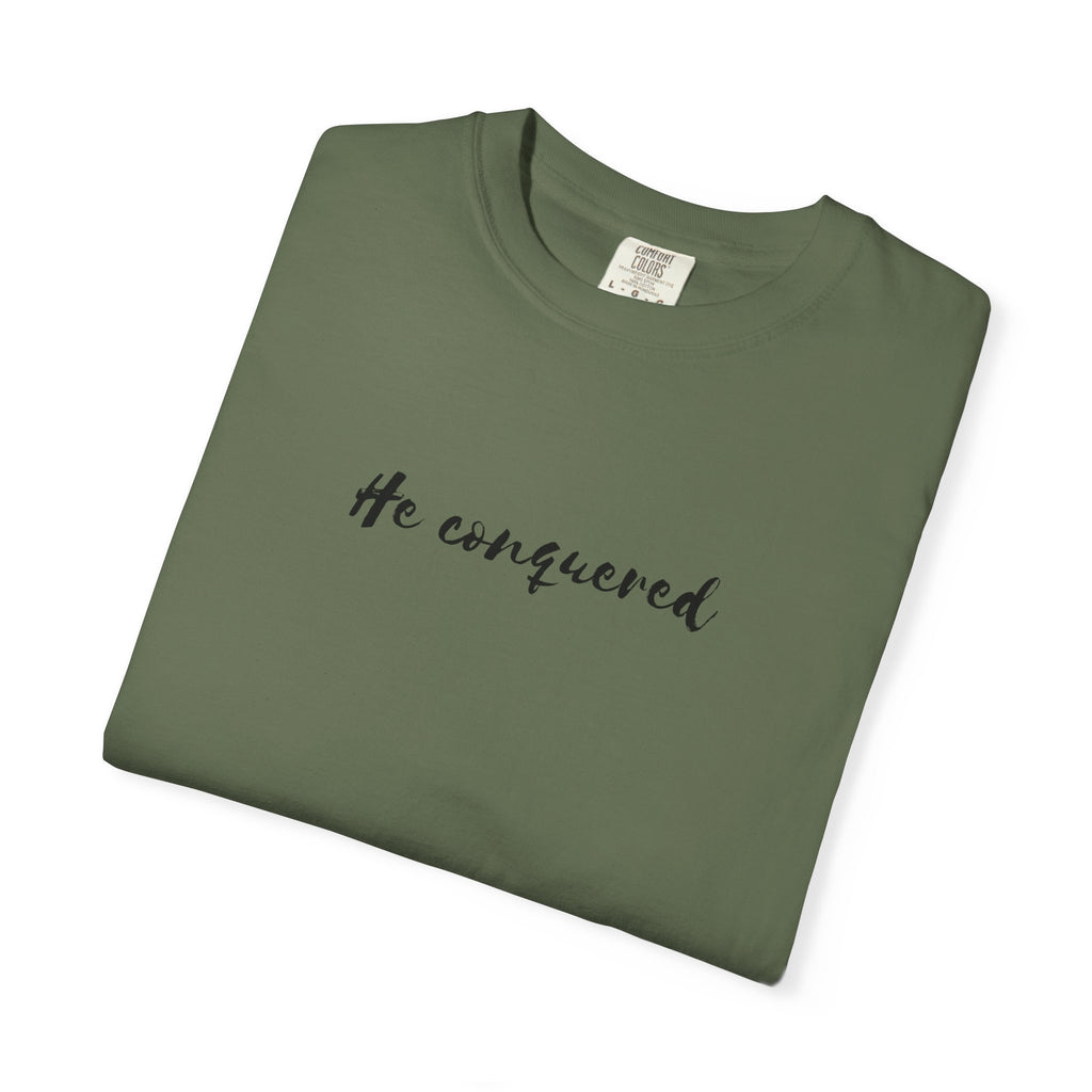 He Conquered T-Shirt — Christian Scripture John 16:33 Inspirational Tee