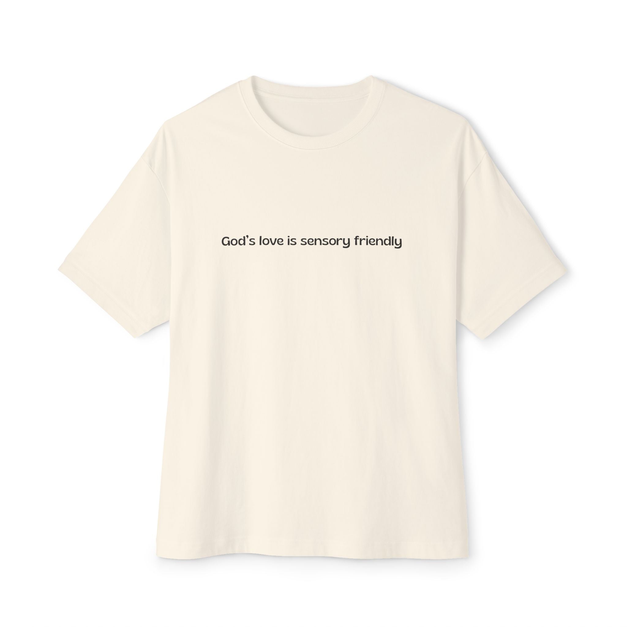 God's Love Is Sensory Friendly Tee — Religious Oversized Boxy Shirt